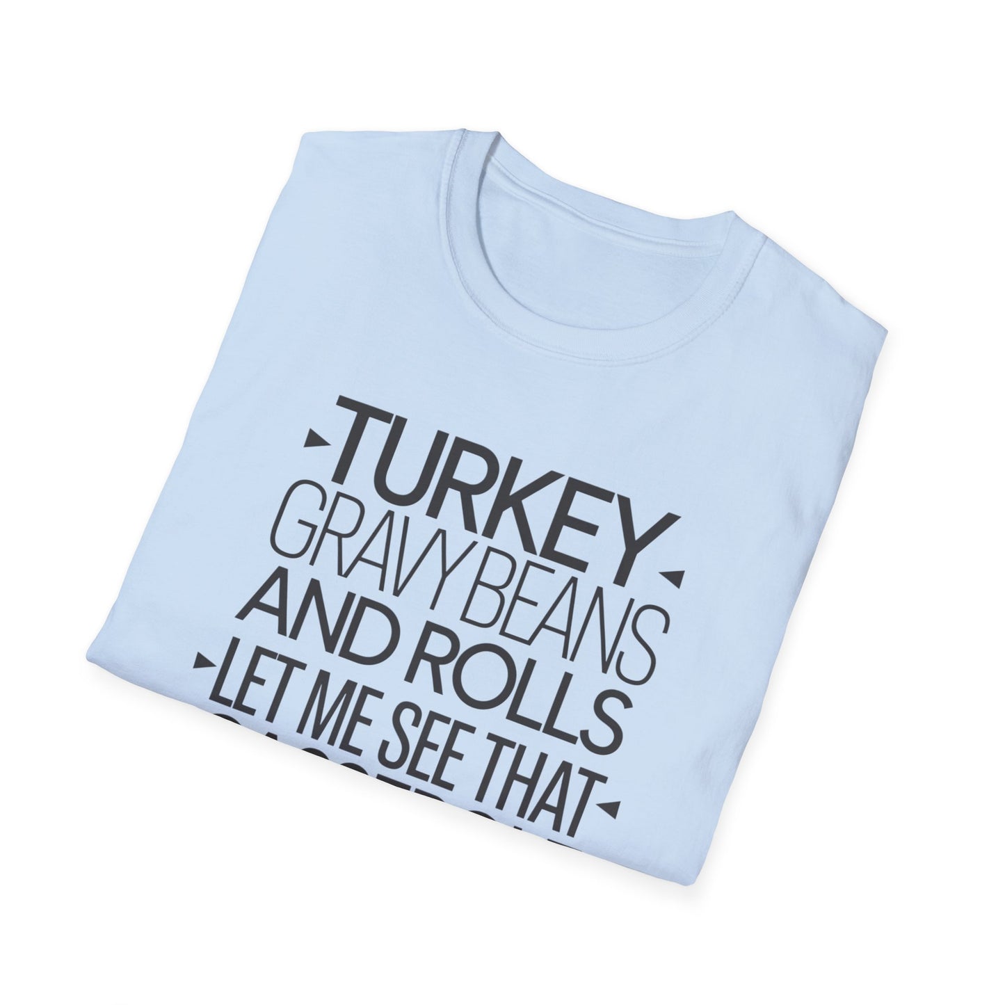 Thanksgiving Humor T-Shirt - "Turkey, Gravy, Beans, and Rolls"