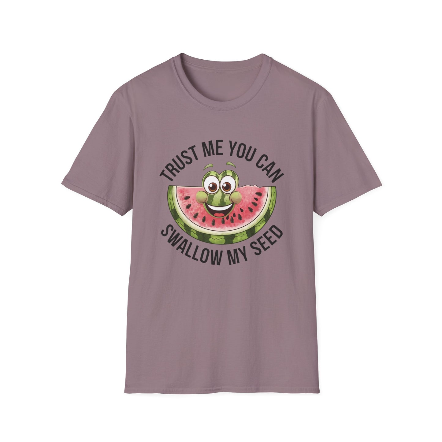 Funny Watermelon Graphic T-Shirt - Trust Me You Can Swallow My Seed