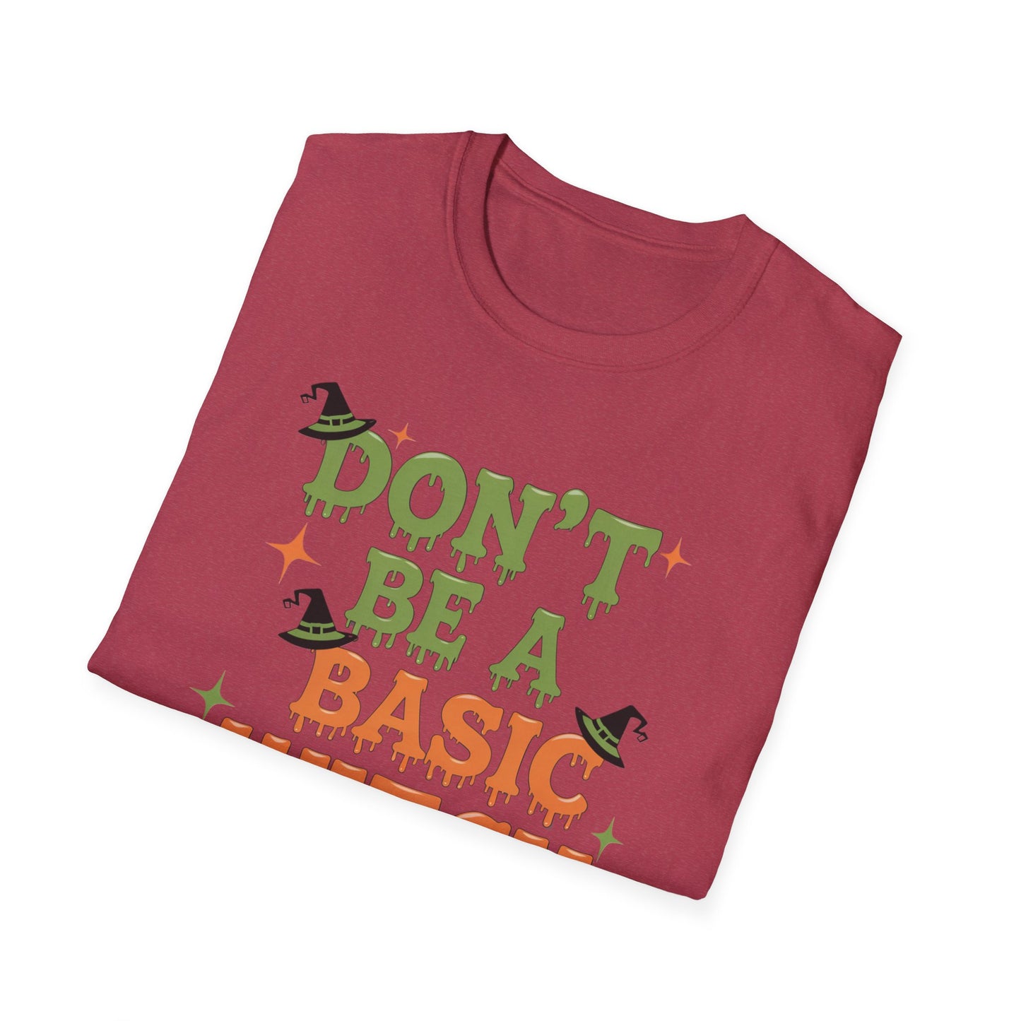 Humorous Halloween T-Shirt - Don't Be A Basic Witch, Fall Fashion, Unisex Tee, Cute Halloween Apparel, Gift for Witches