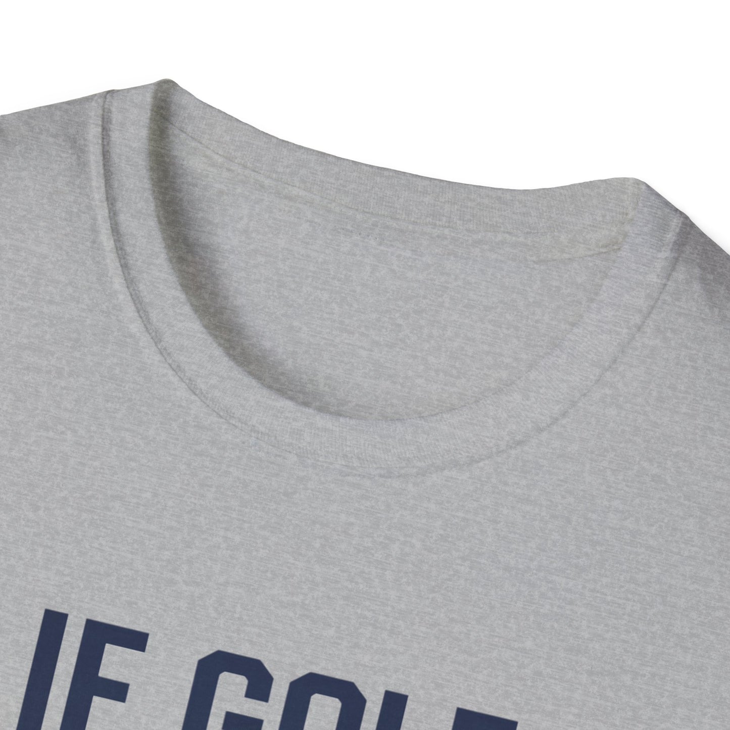 Humorous Golf T-Shirt - "If Golf Was Easy They'd Just Call It Your Mom"