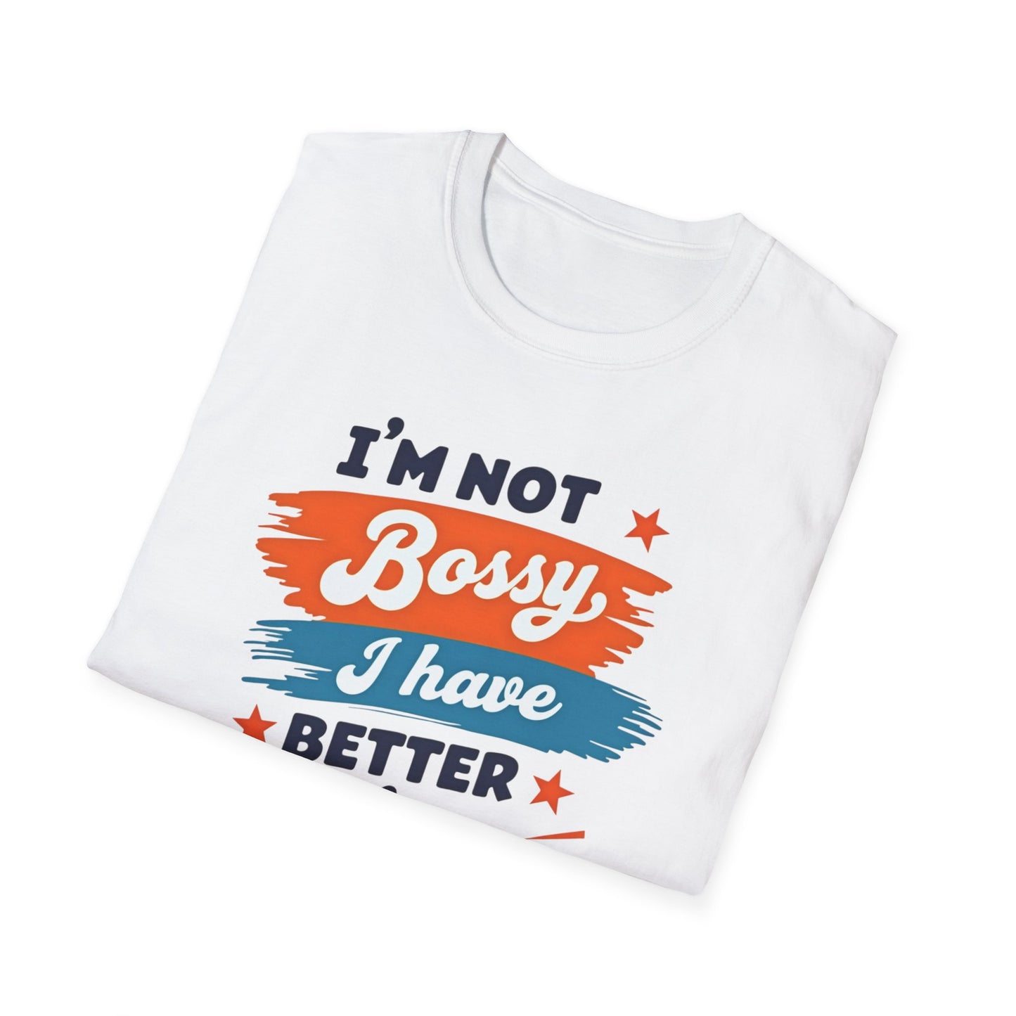 Stylish Unisex T-Shirt - Empowering Quote Design, Casual Wear, Gift for Bossy Friends, Funny Shirt, Everyday Outfit