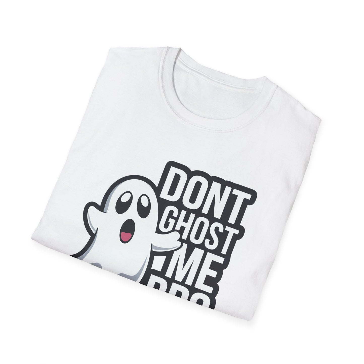 Funny Ghost T-Shirt | Don't Ghost Me Bro Tee | Halloween Gift, Casual Wear, Unisex Graphic Tee, Humor Shirt, Spooky Season Style
