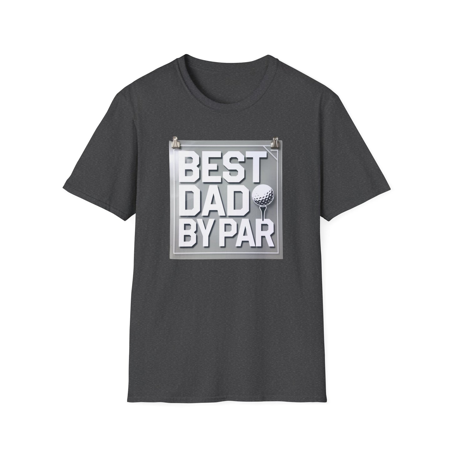 Best Dad by Par Unisex Softstyle T-Shirt - Perfect Father's Day Gift