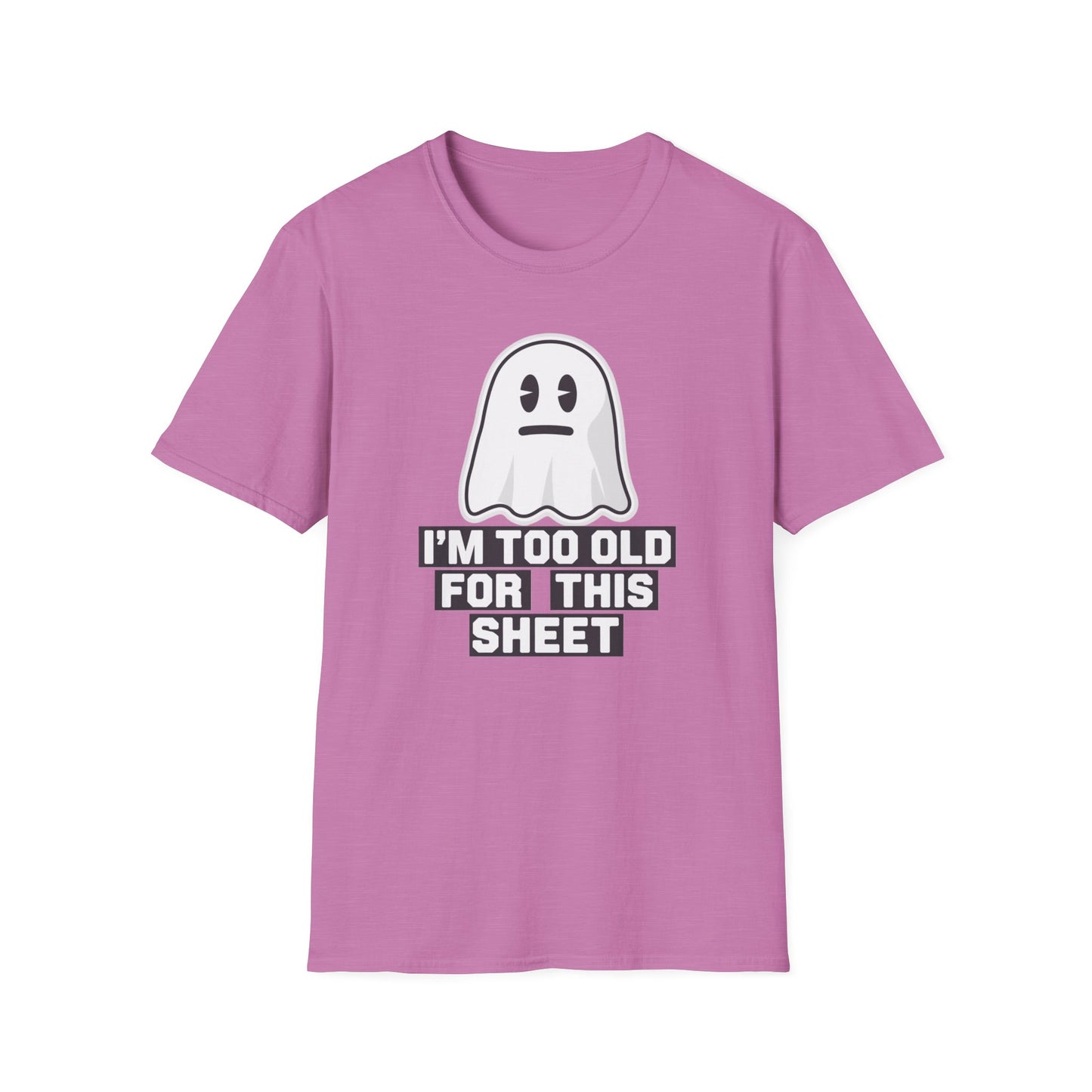 Funny Ghost T-Shirt, I'm Too Old for This Sheet Tee, Unisex Apparel, Halloween Costume, Gift for Adults, Casual Wear