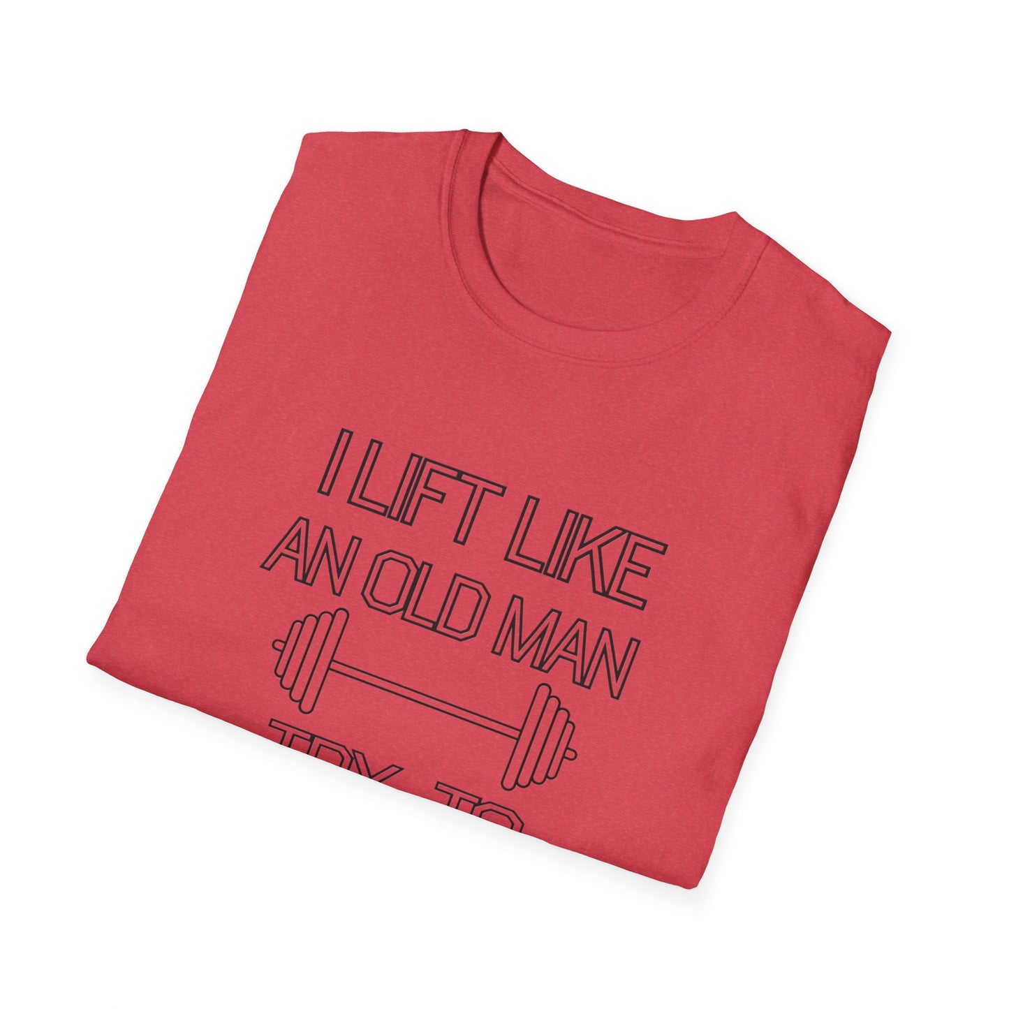 Funny Gym Motivation T-Shirt - "I Lift Like An Old Man, Try to Keep Up"
