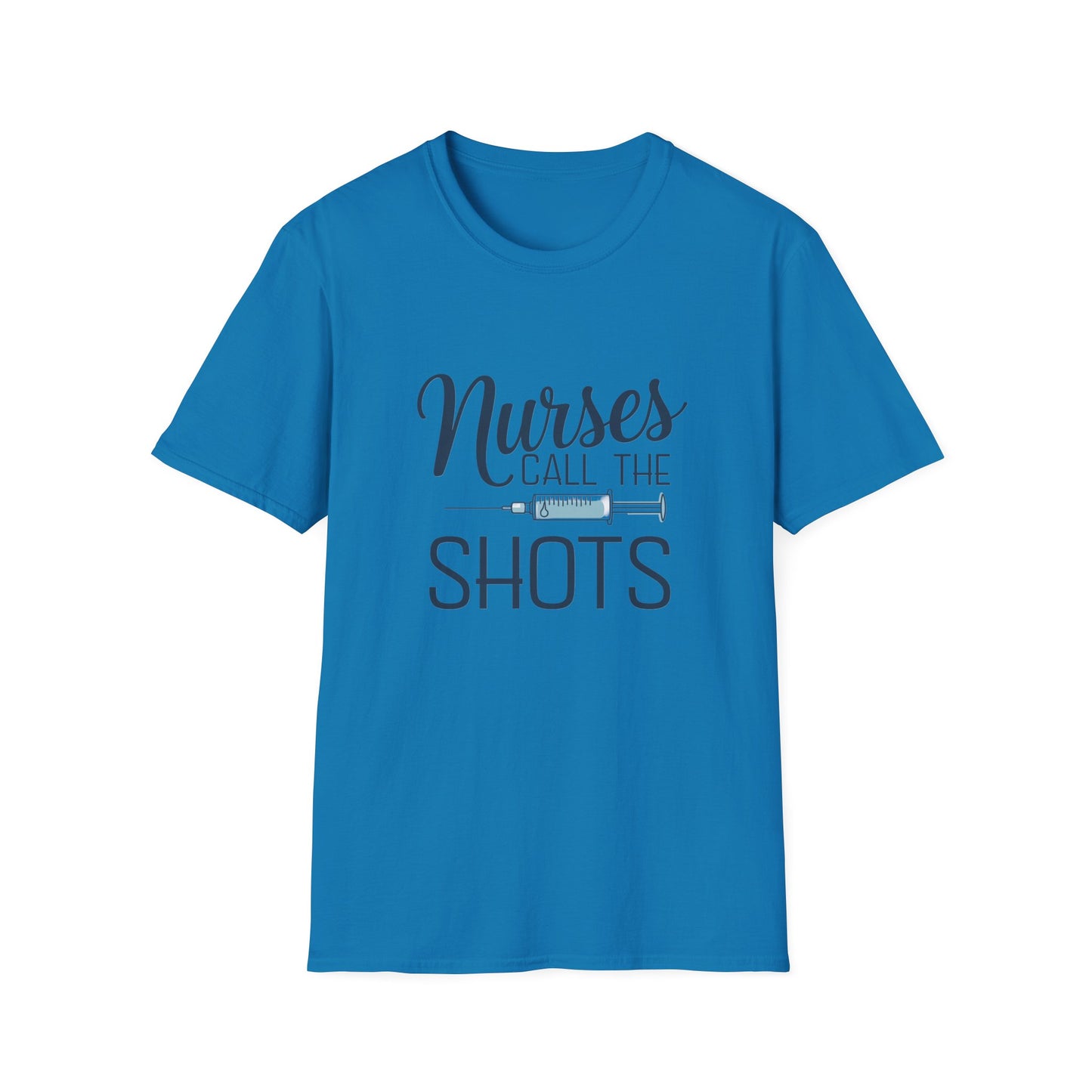 Fun Nurse T-Shirt - "Nurses Call the Shots" - Unisex Softstyle Tee for Healthcare Heroes