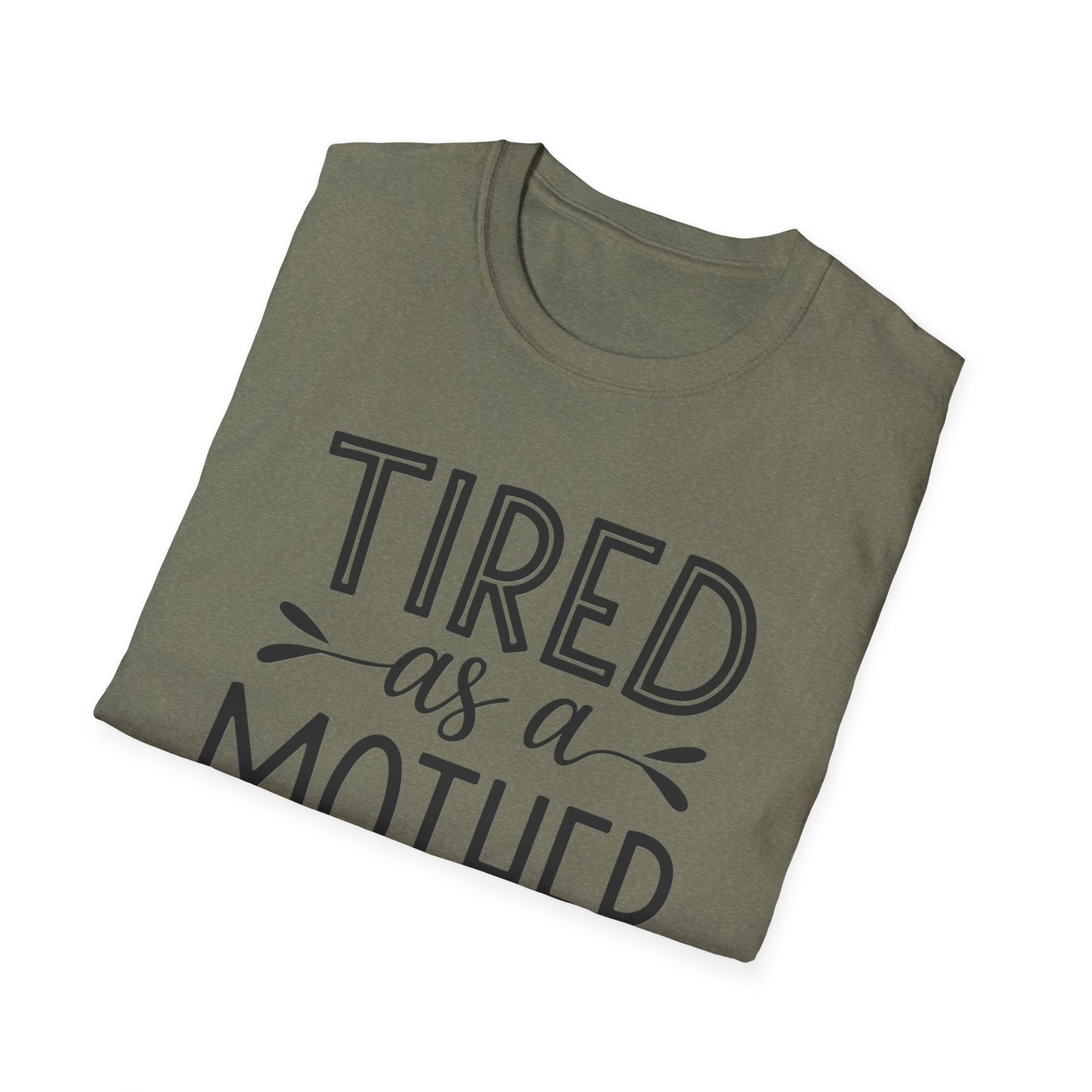 Funny Mom T-Shirt, Tired as a Mother Tee, Gift for Moms, Mother's Day Shirt, Casual Wear for Mothers, Parenting Humor Top