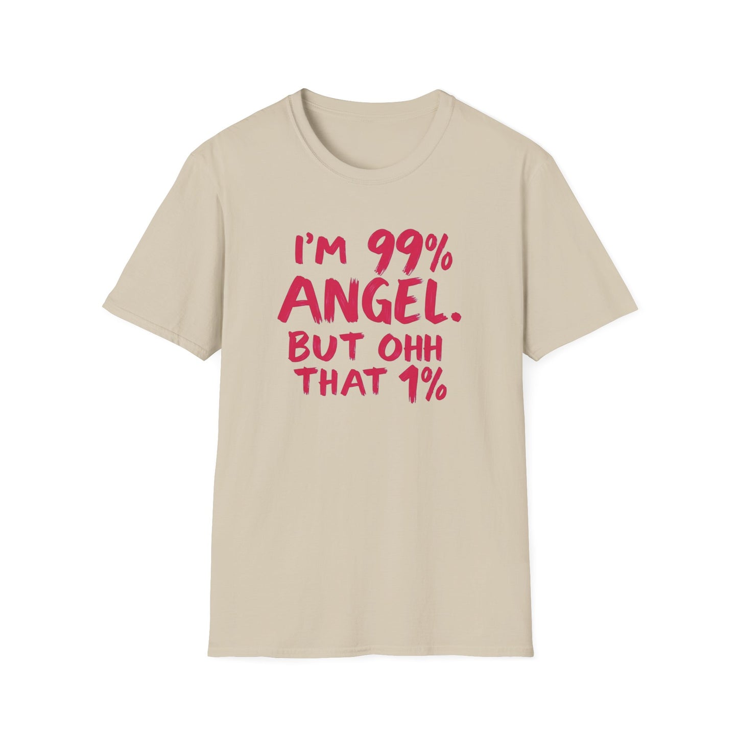 Humorous Graphic Tee, I'm 99% Angel But Ohh That 1%, Funny Gift, Casual Wear, Unique Birthday Shirt, Unisex Softstyle T-Shirt