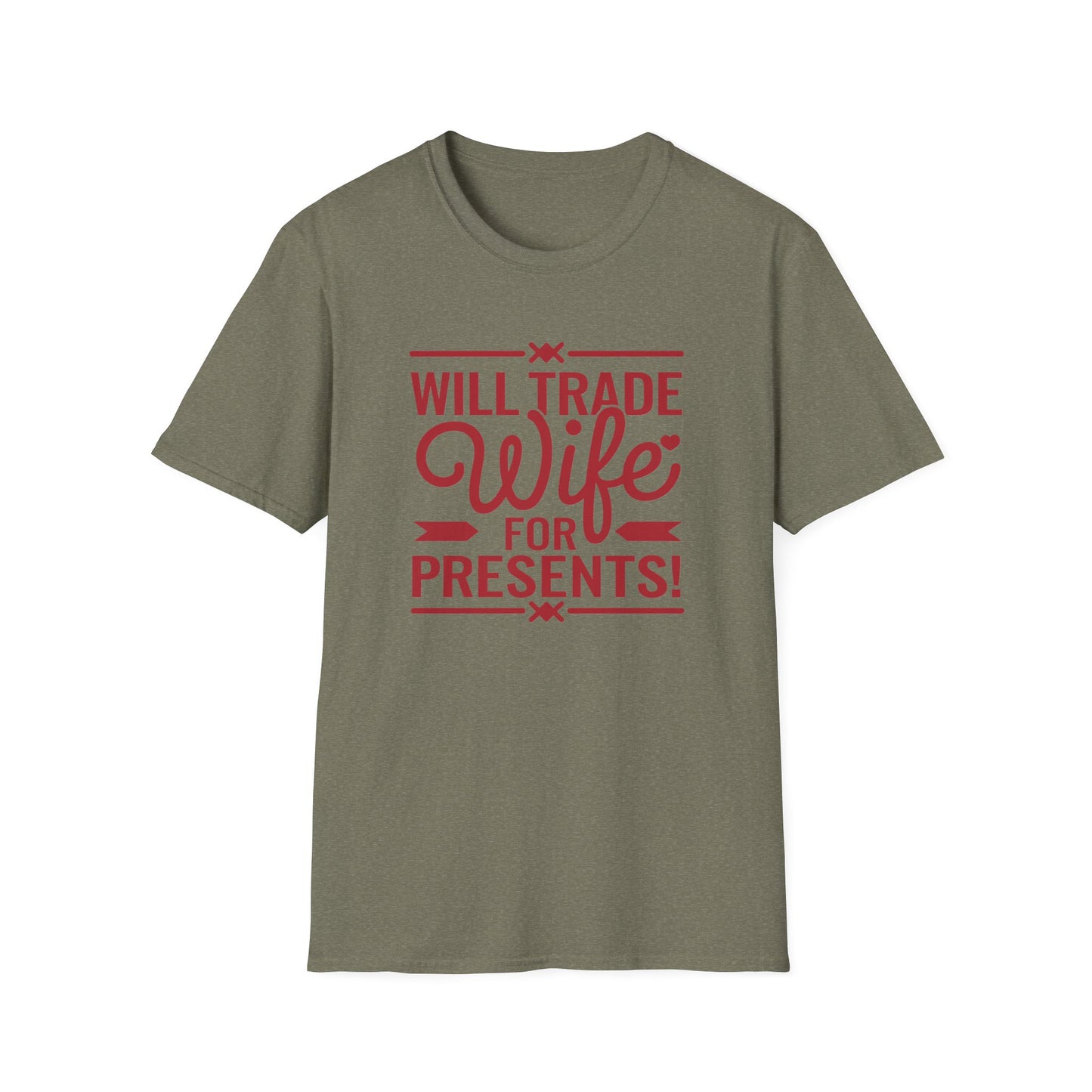 Will Trade Wife for Presents Unisex Softstyle T-Shirt | Funny Gift for Husband, Wife Swap Humor, Anniversary, Valentines