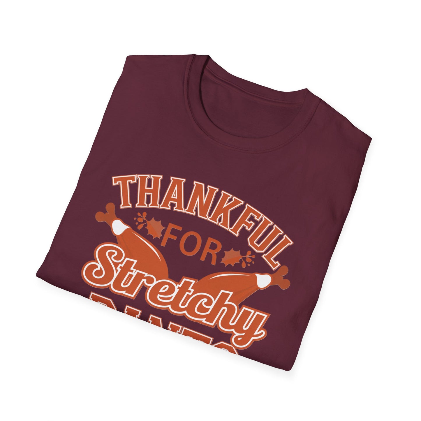 Thankful for Stretchy Pants Unisex Softstyle T-Shirt - Perfect for Thanksgiving & Casual Outings
