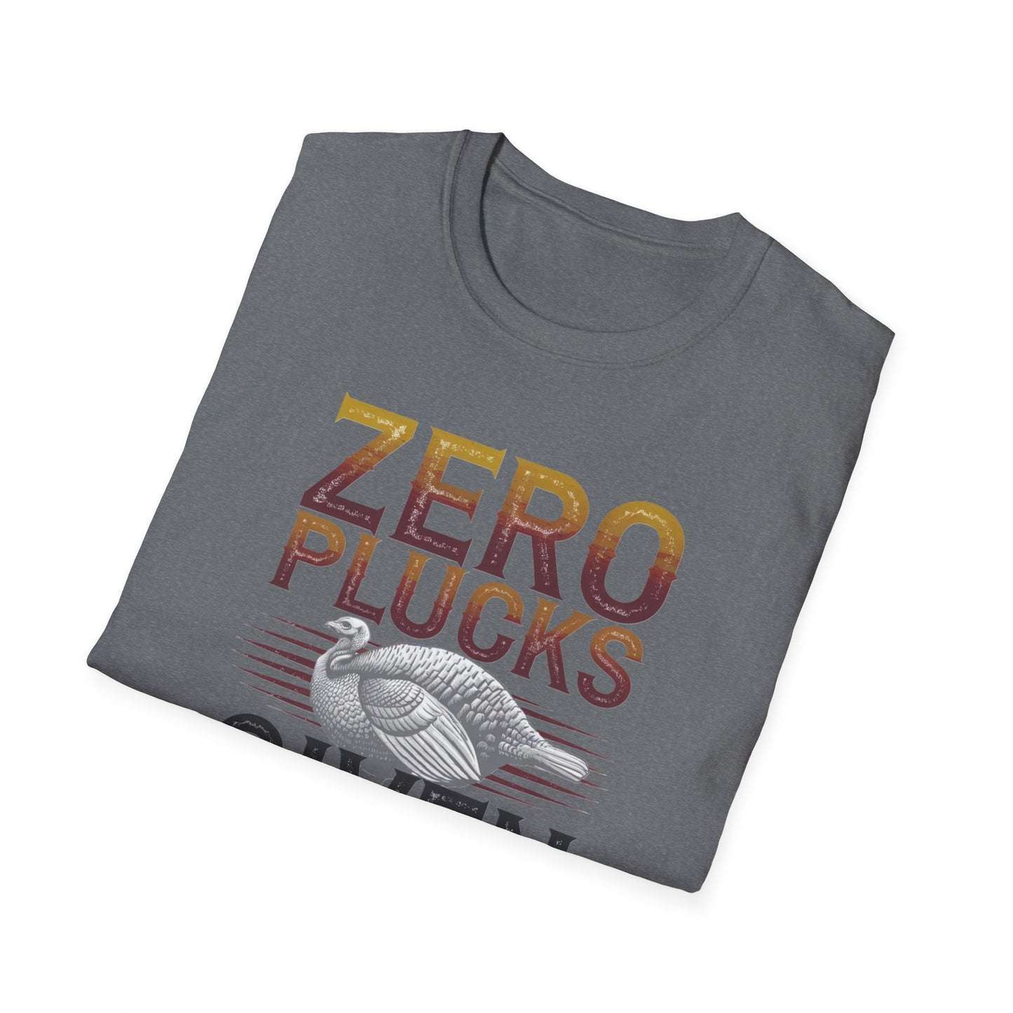 Zero Plucks Given Unisex Softstyle T-Shirt - Funny Fishing Gift