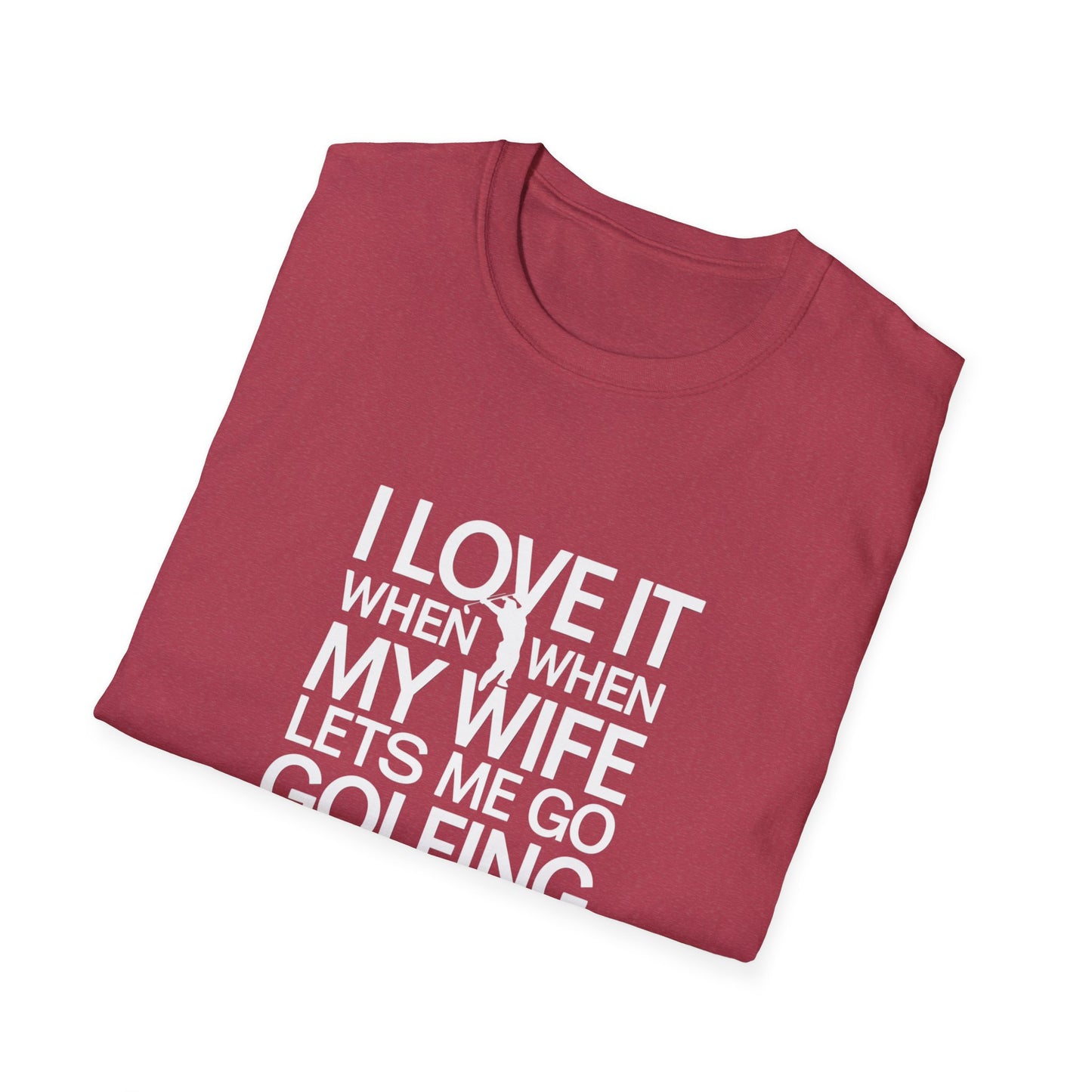 Funny Golfing T-Shirt: 'I Love It When My Wife Lets Me Go Golfing'