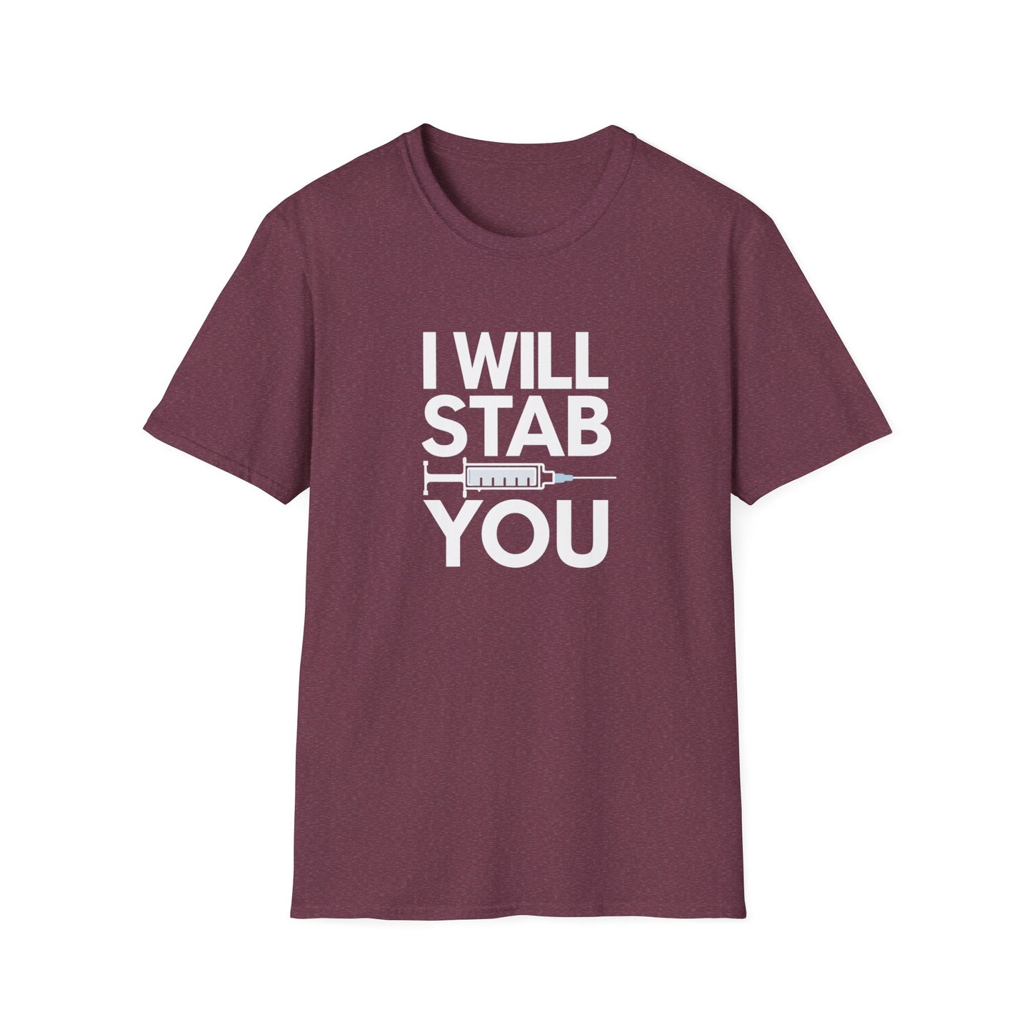 I Will Stab You Unisex Softstyle T-Shirt - Fun and Edgy Graphic Tee for Casual Wear