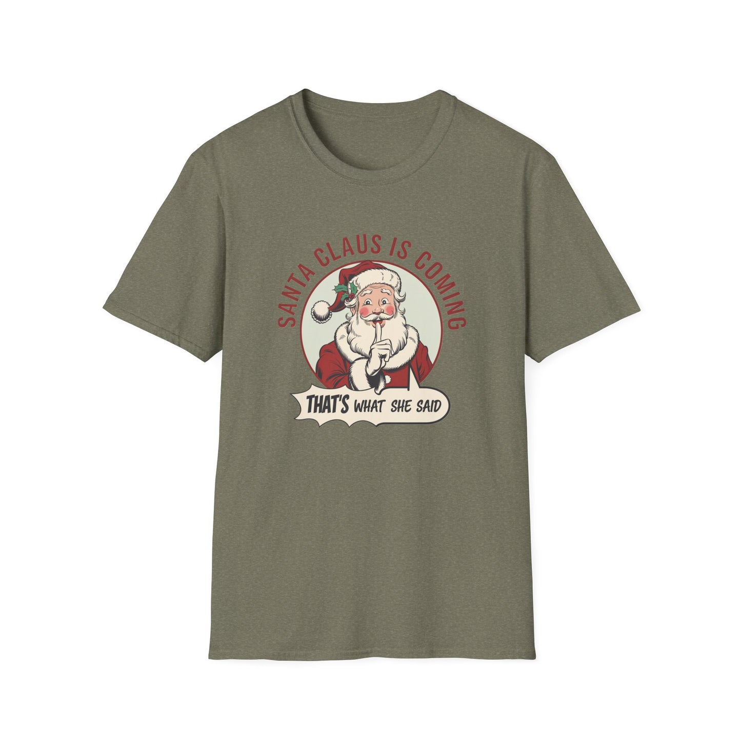Santa Claus Is Coming Unisex T-Shirt, Funny Christmas Tee, Holiday Gift, Christmas Apparel, That's What She Said Shirt
