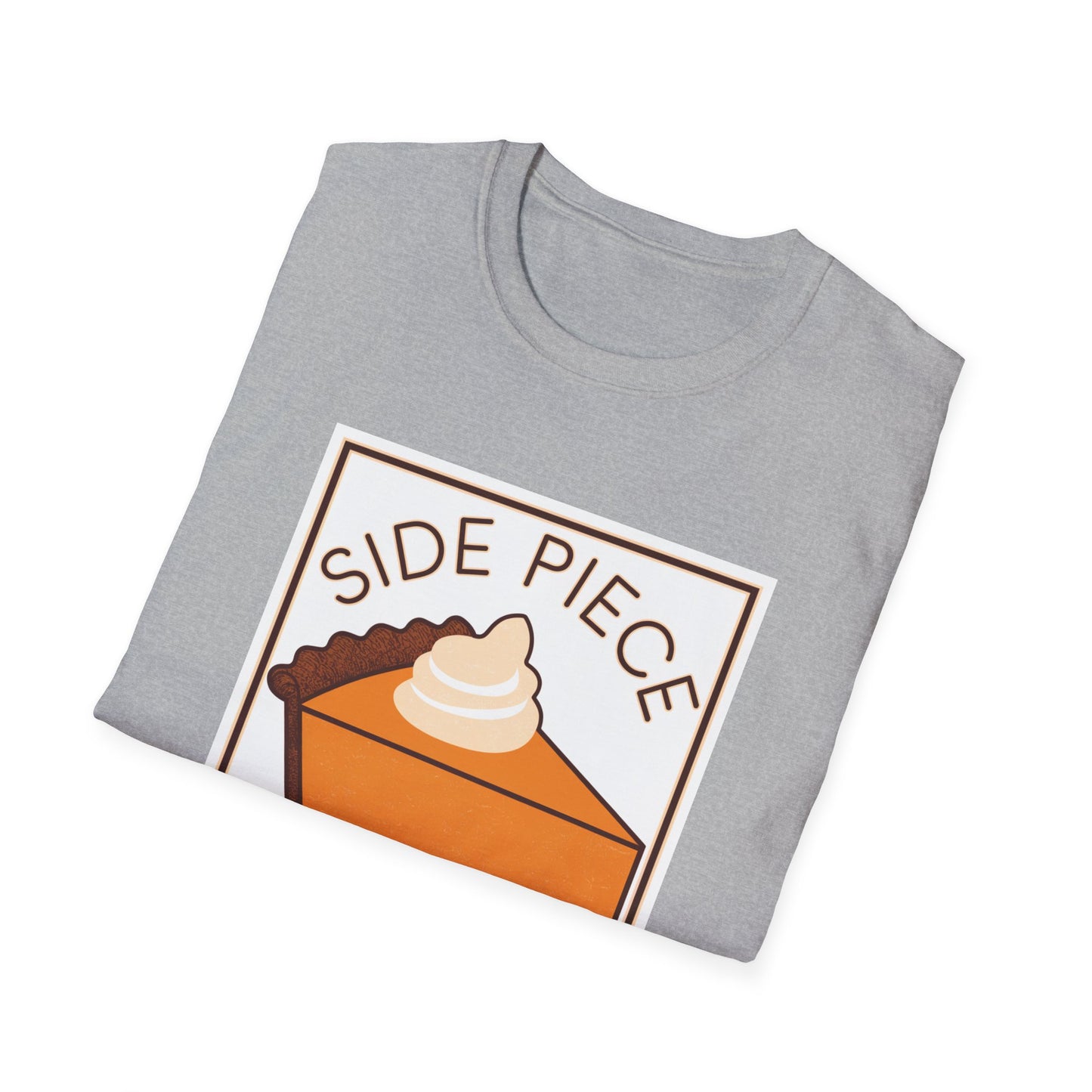 Funny Dessert Lover Unisex Softstyle T-Shirt - "Side Piece" Slice Design