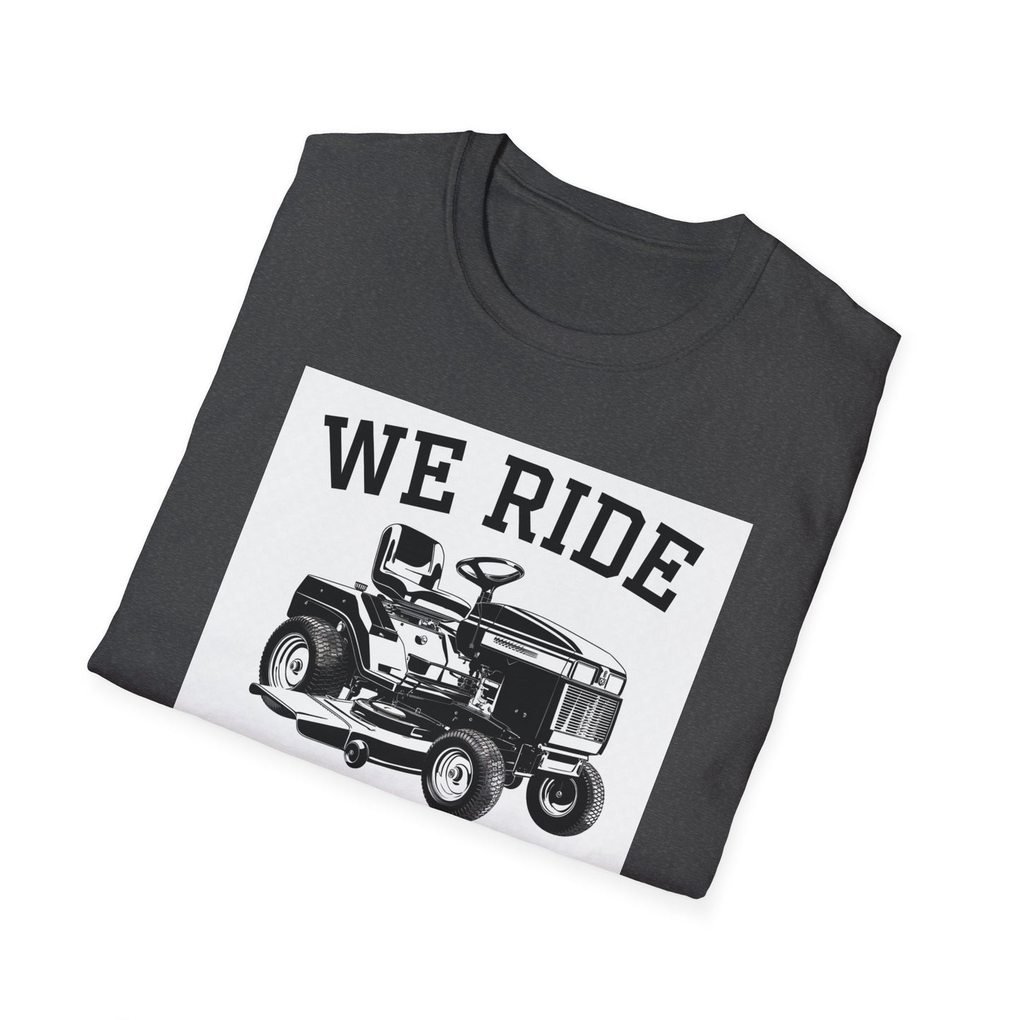 We Ride at Dawn Unisex Softstyle T-Shirt - Perfect for Lawn Care Enthusiasts