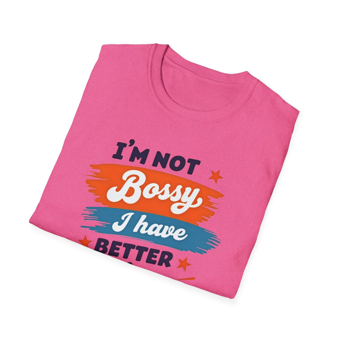 Stylish Unisex T-Shirt - Empowering Quote Design, Casual Wear, Gift for Bossy Friends, Funny Shirt, Everyday Outfit
