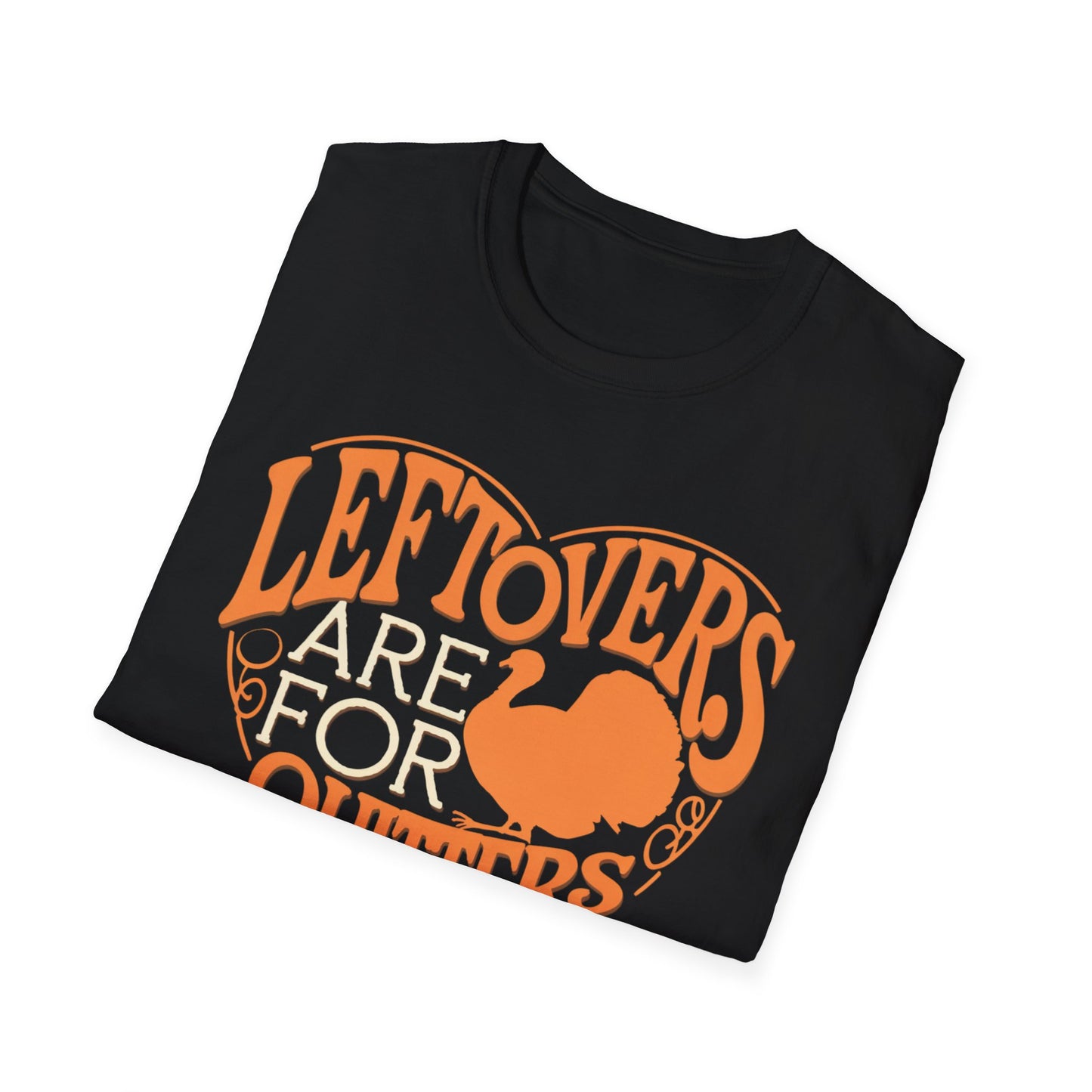 Thanksgiving Leftovers T-Shirt - "Leftovers Are for Quitters" - Unisex Softstyle Tee