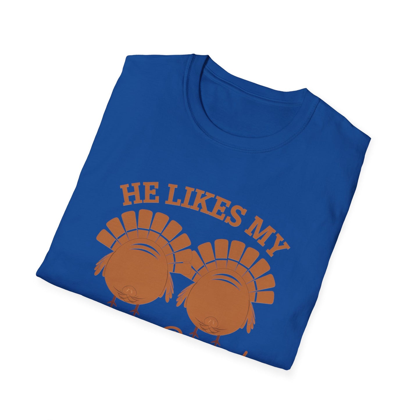 Thanksgiving Humor Unisex T-Shirt - "He Likes My Turkey Breasts"