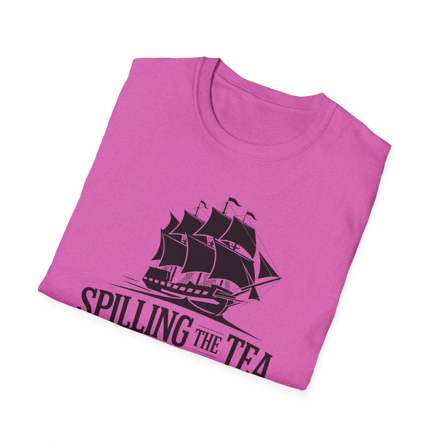 Spilling the Tea T-Shirt | Unisex Softstyle Tee for Tea Lovers and History Buffs