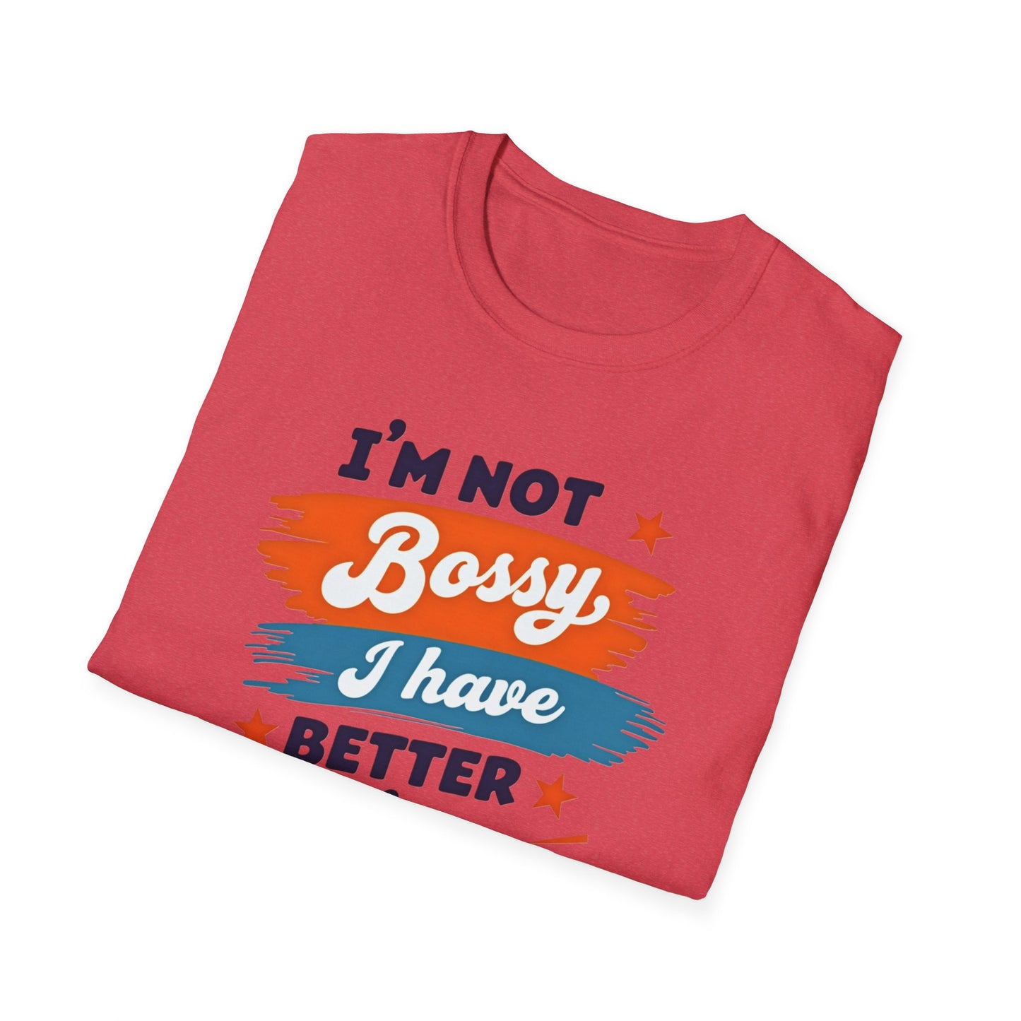 Stylish Unisex T-Shirt - Empowering Quote Design, Casual Wear, Gift for Bossy Friends, Funny Shirt, Everyday Outfit