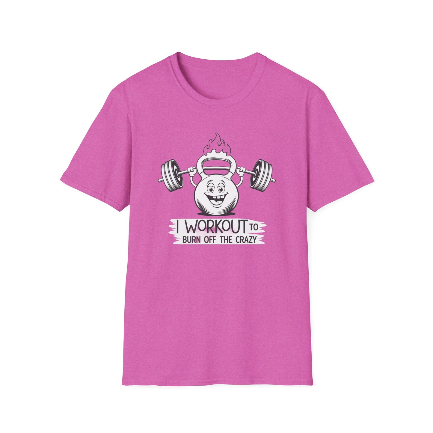 Funny Workout T-Shirt - I Workout to Burn Off the Crazy