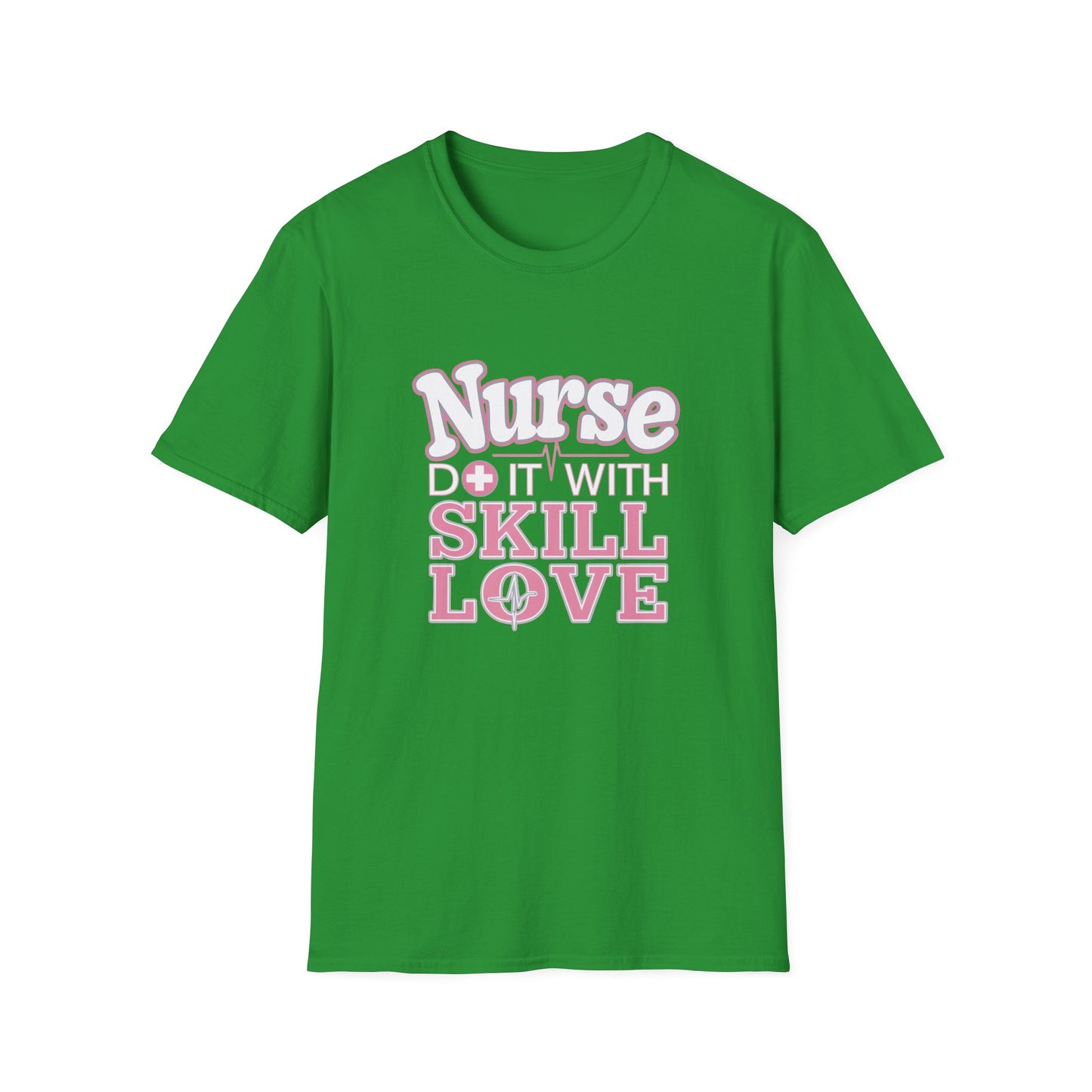 Nurse Skill Love T-Shirt | Unisex Softstyle Tee for Healthcare Heroes