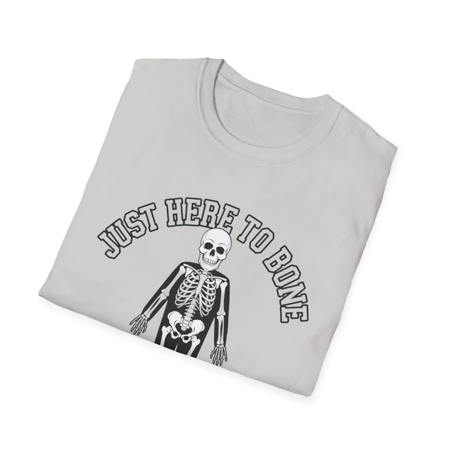 Just Here to Bone T-Shirt | Unisex Skeleton Tee, Halloween Shirt, Funny Graphic Tee, Casual Wear, Gift for Friends