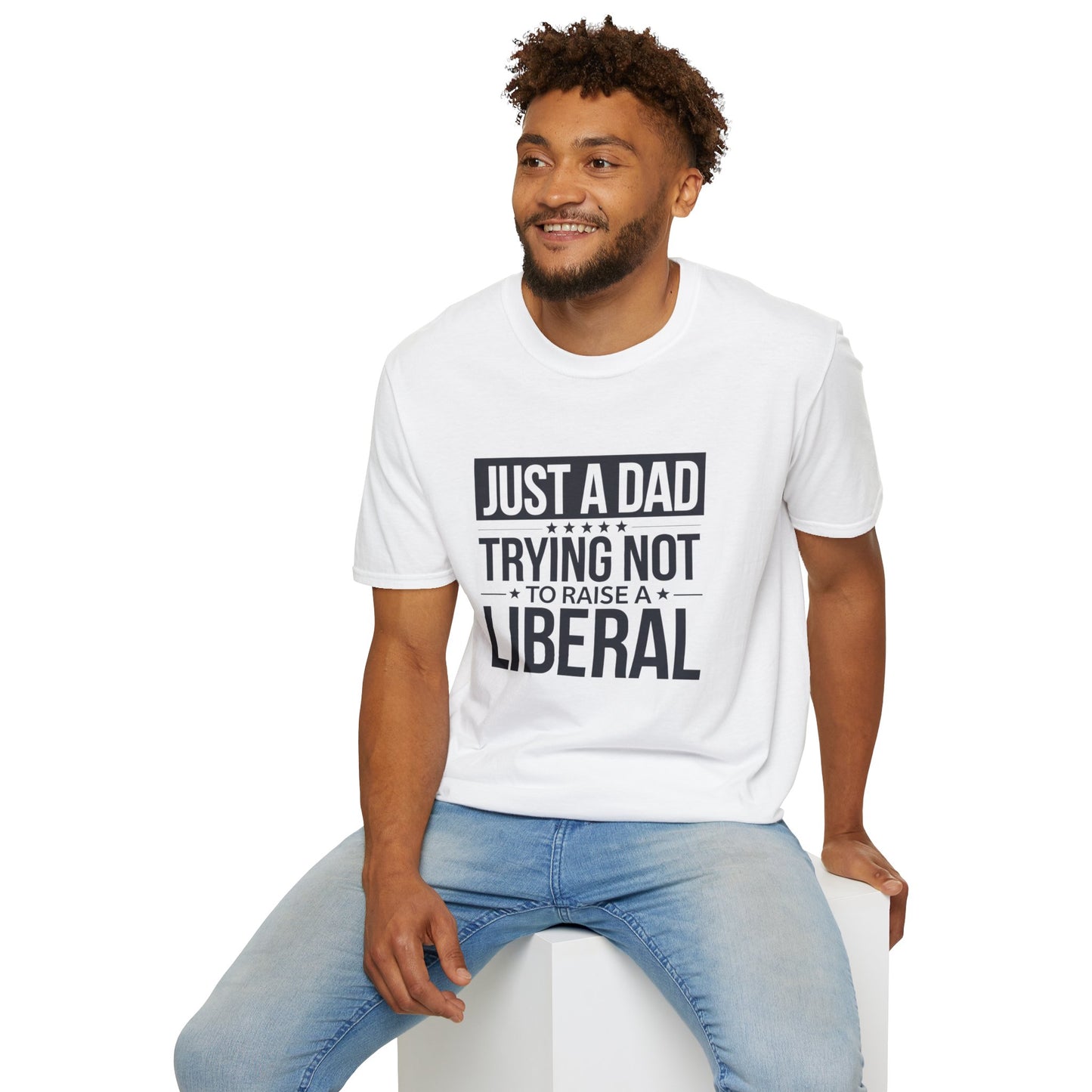 Just A Dad Trying Not To Raise A Liberal Unisex Softstyle T-Shirt
