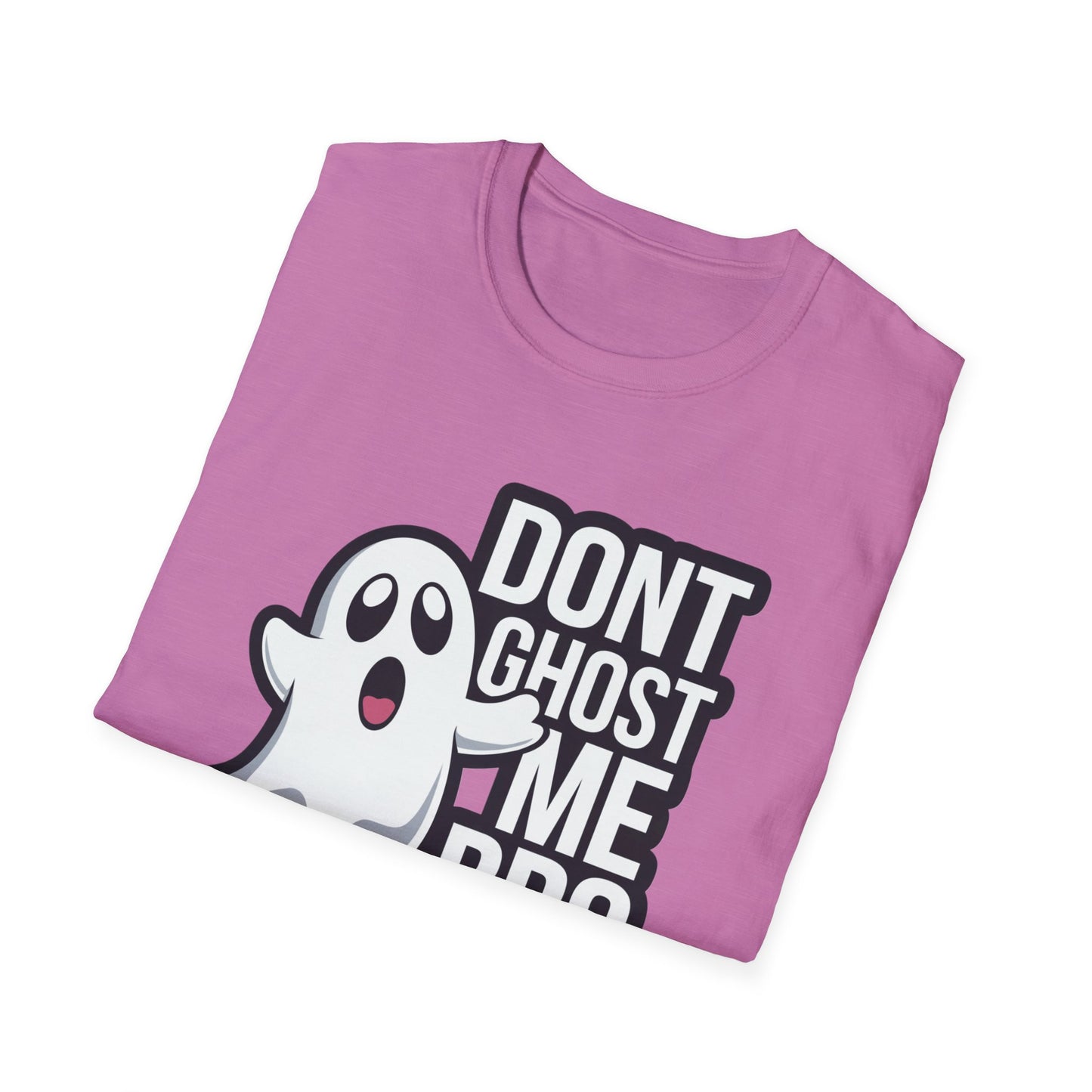 Funny Ghost T-Shirt | Don't Ghost Me Bro Tee | Halloween Gift, Casual Wear, Unisex Graphic Tee, Humor Shirt, Spooky Season Style