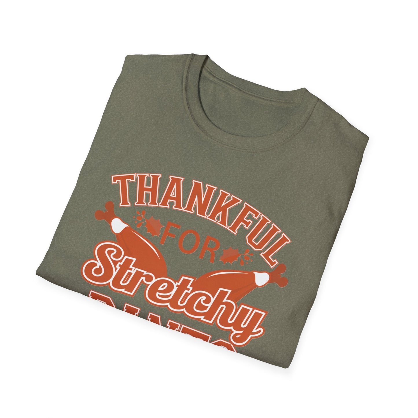Thankful for Stretchy Pants Unisex Softstyle T-Shirt - Perfect for Thanksgiving & Casual Outings