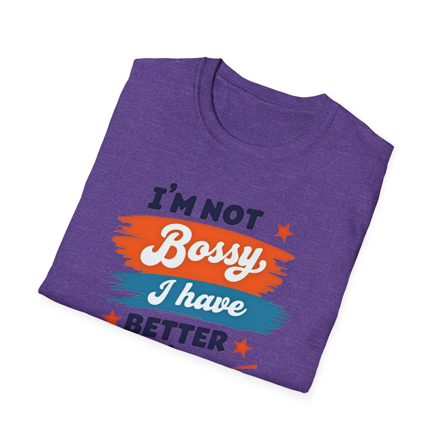 Stylish Unisex T-Shirt - Empowering Quote Design, Casual Wear, Gift for Bossy Friends, Funny Shirt, Everyday Outfit