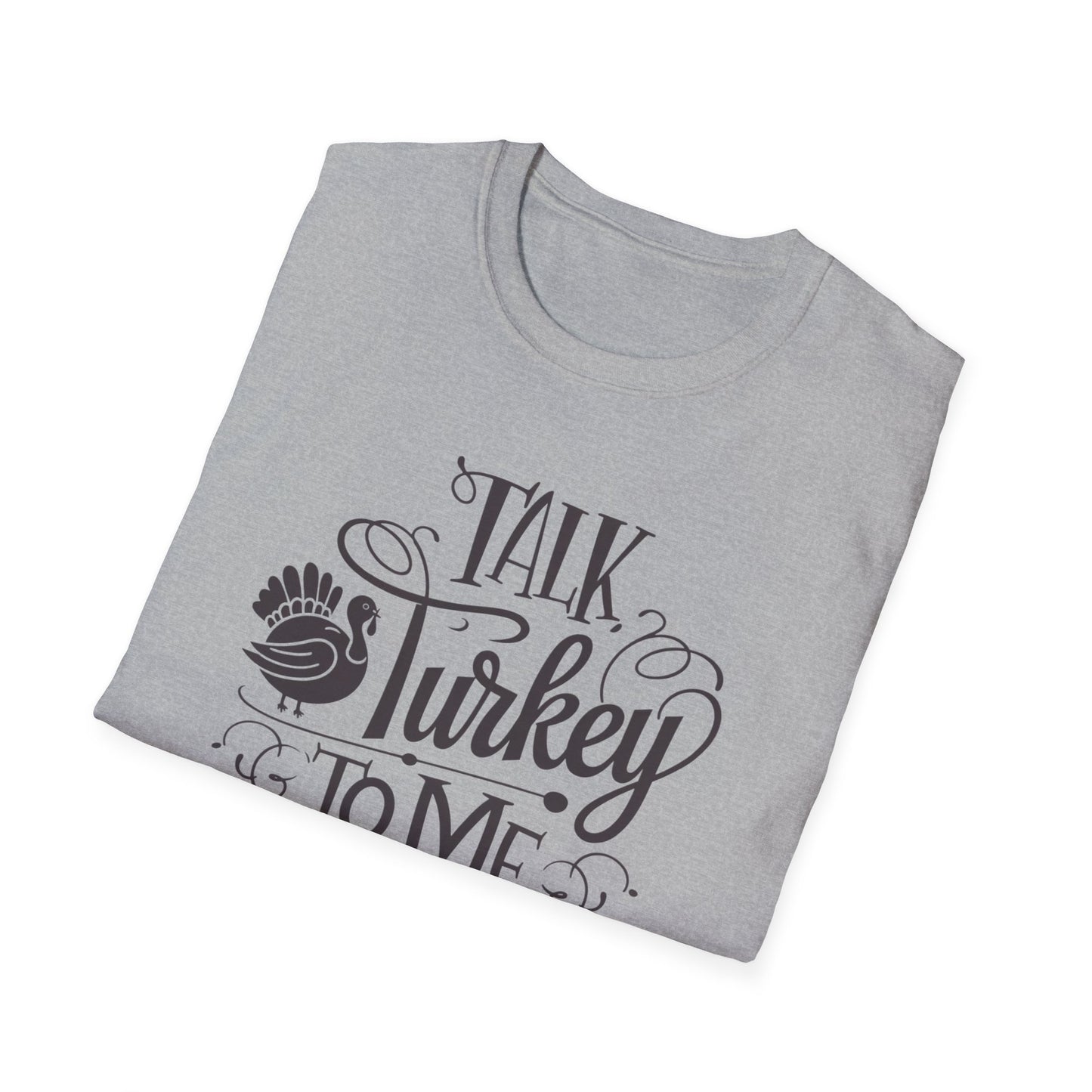 Funny Thanksgiving T-Shirt - Talk Turkey to Me, Holiday Apparel, Thanksgiving Shirt, Gift for Turkey Lovers, Unisex Graphic Tee