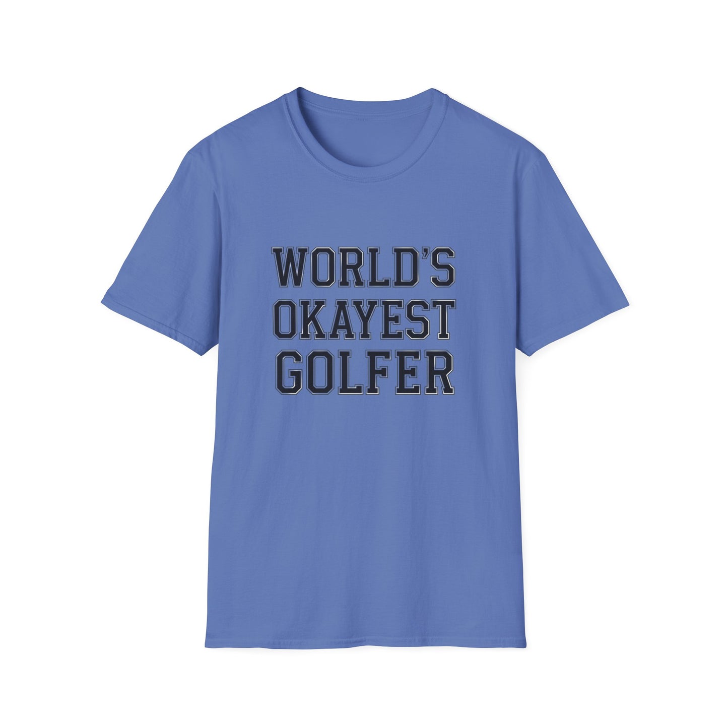 World's Okayest Golfer Unisex Softstyle T-Shirt - Fun Golf Gift for Enthusiasts