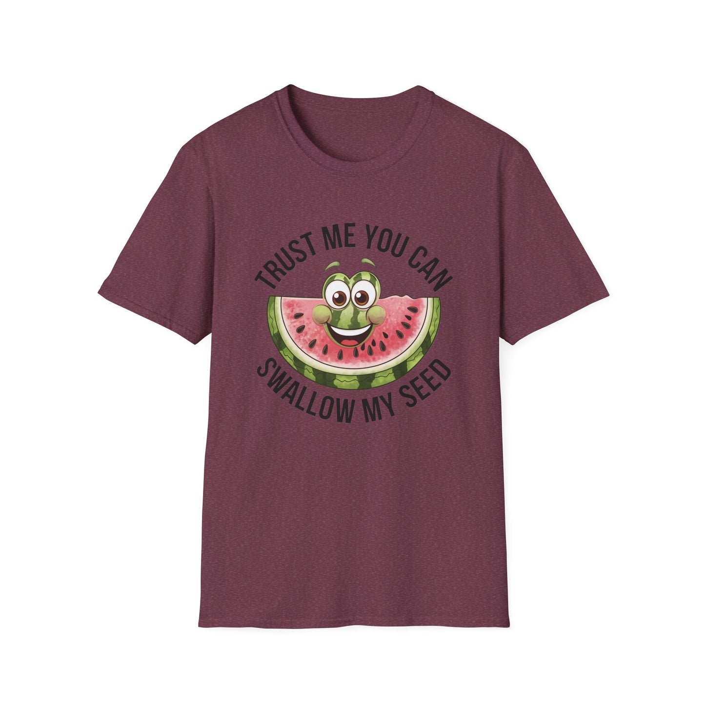 Funny Watermelon Graphic T-Shirt - Trust Me You Can Swallow My Seed