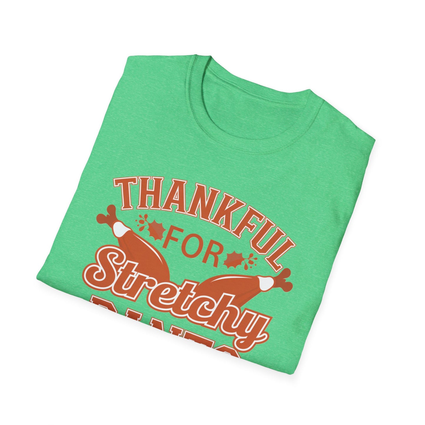 Thankful for Stretchy Pants Unisex Softstyle T-Shirt - Perfect for Thanksgiving & Casual Outings