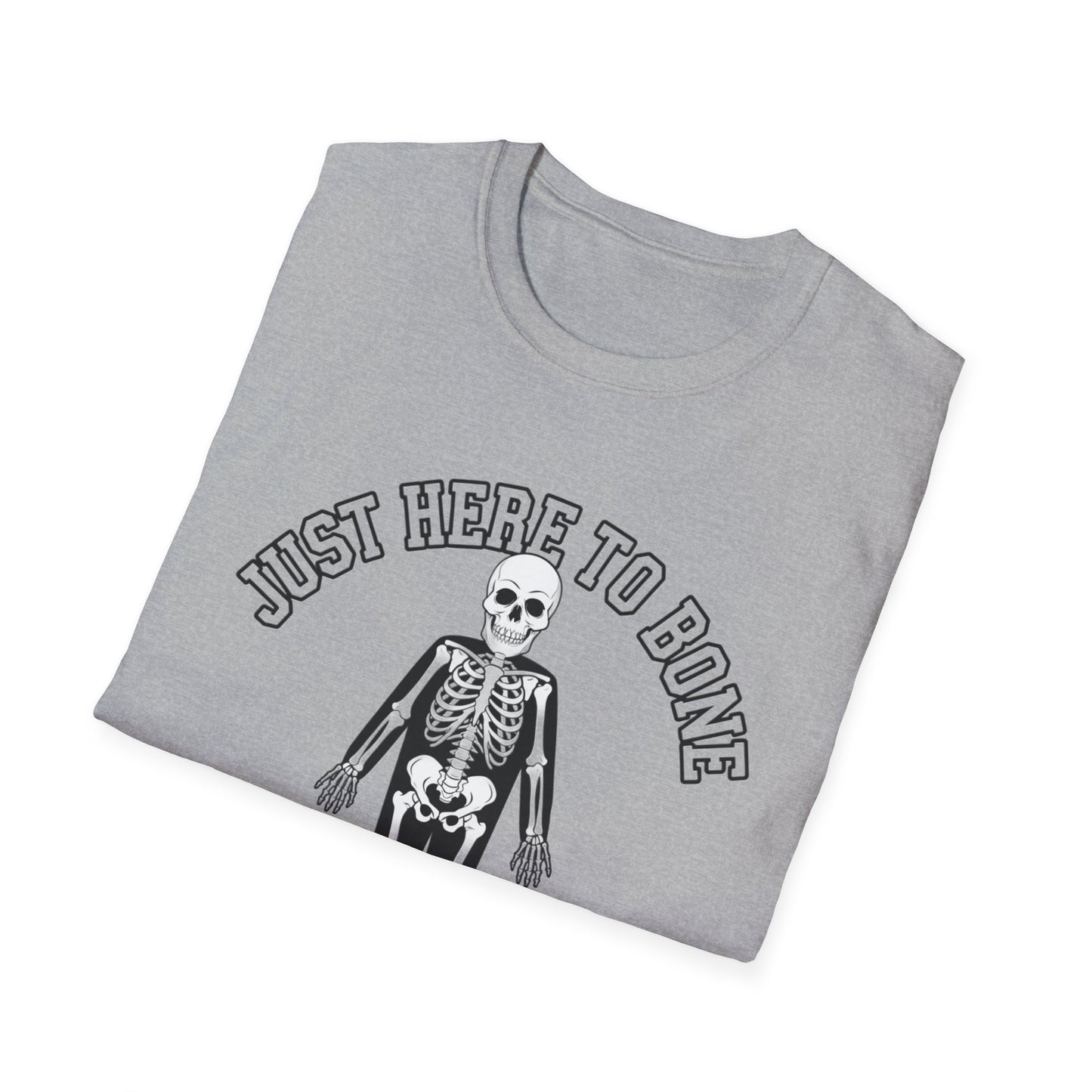 Just Here to Bone T-Shirt | Unisex Skeleton Tee, Halloween Shirt, Funny Graphic Tee, Casual Wear, Gift for Friends