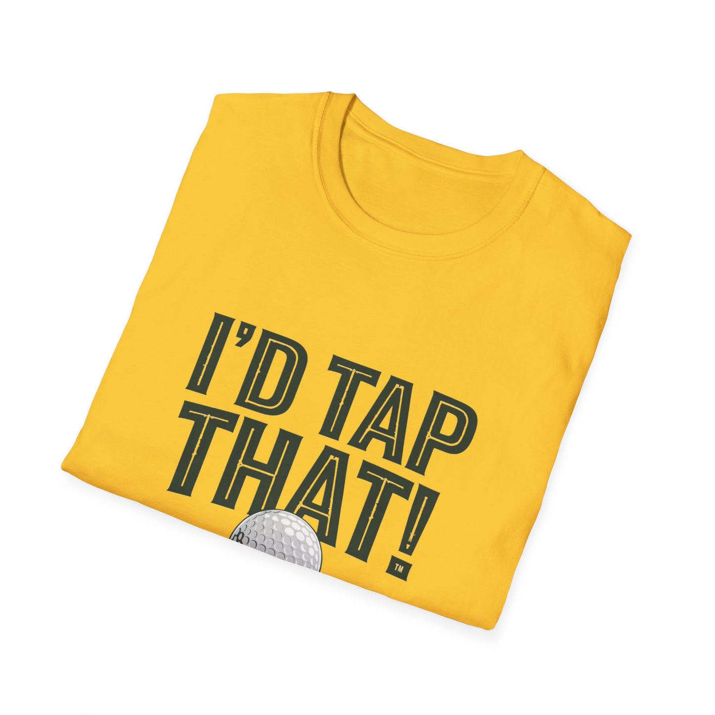 I'd Tap That Golf T-Shirt - Fun Unisex Softstyle Tee for Golf Lovers