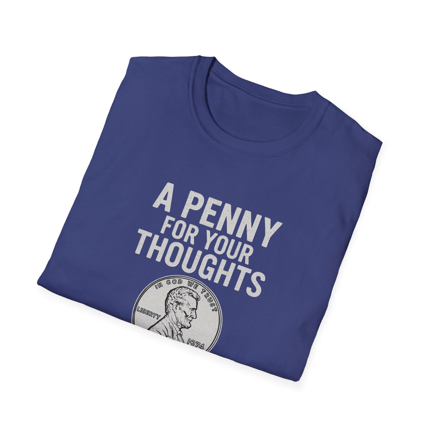 Funny Unisex Softstyle T-Shirt - 'A Penny for Your Thoughts'