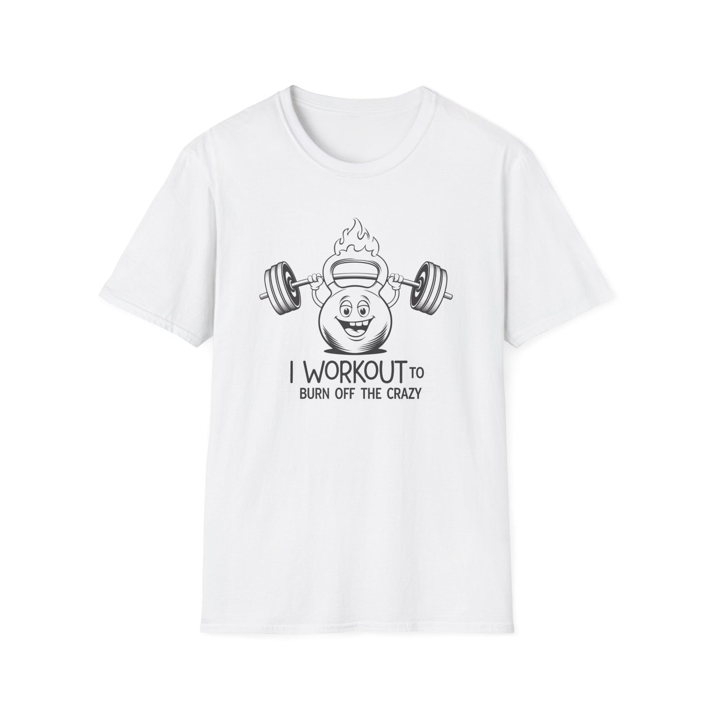 Funny Workout T-Shirt - I Workout to Burn Off the Crazy