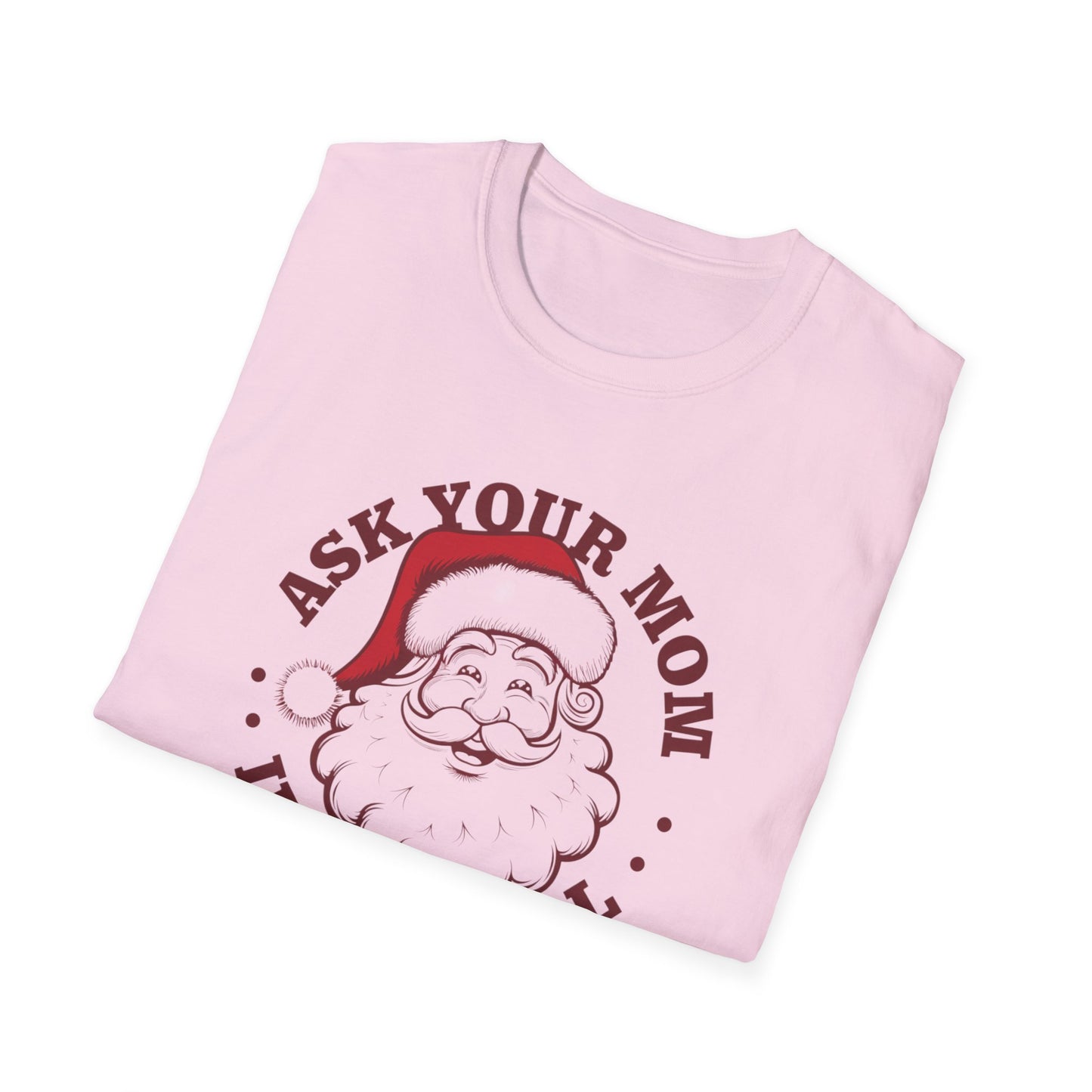 Santa Claus Humor T-Shirt, Funny Holiday Tee, Christmas Gift, Unisex Graphic Shirt, Ask Your Mom If I'm Real