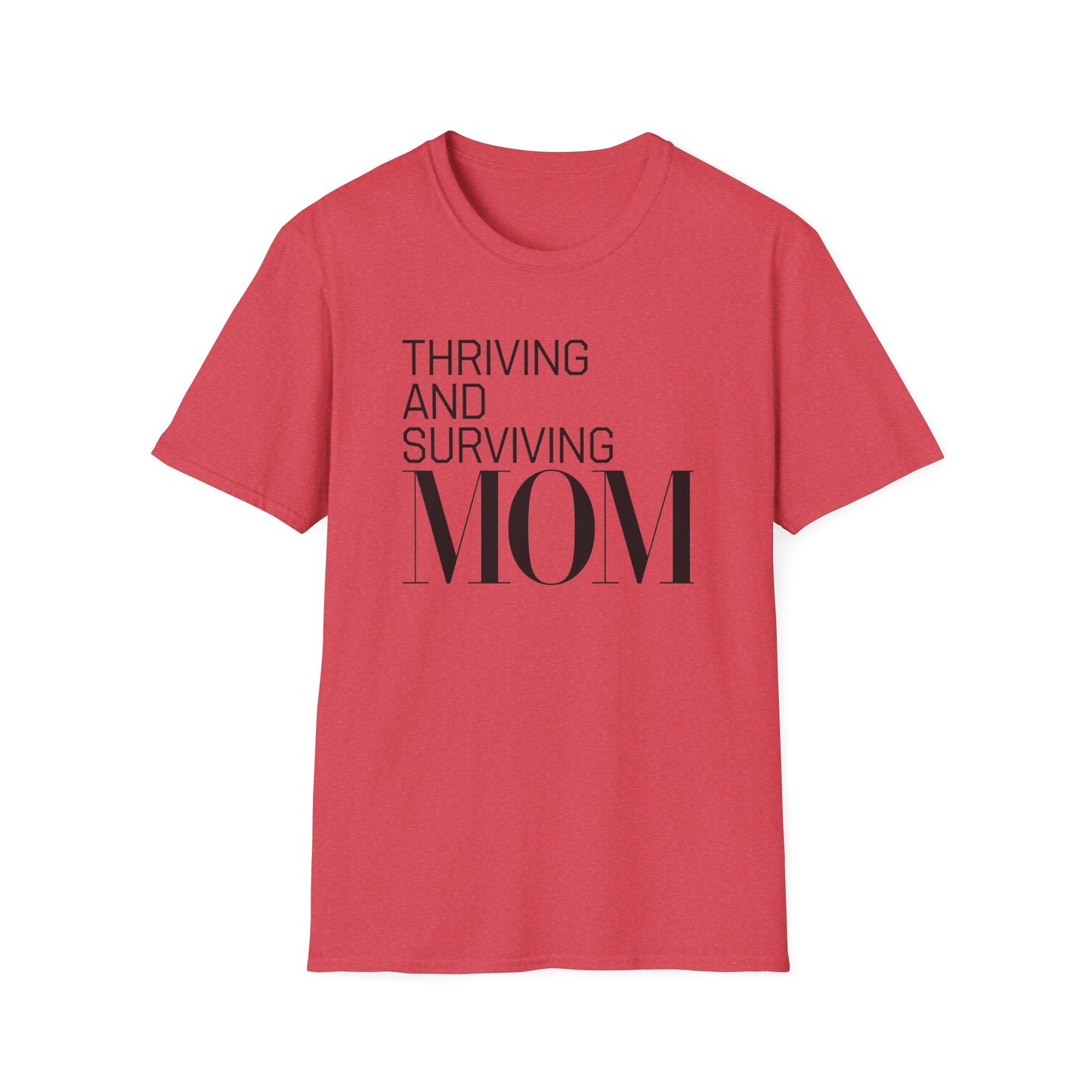 Mom Life Unisex T-Shirt | Thriving and Surviving Tee | Gift for Moms, Mother's Day, Parenting, Casual Wear, Birthday