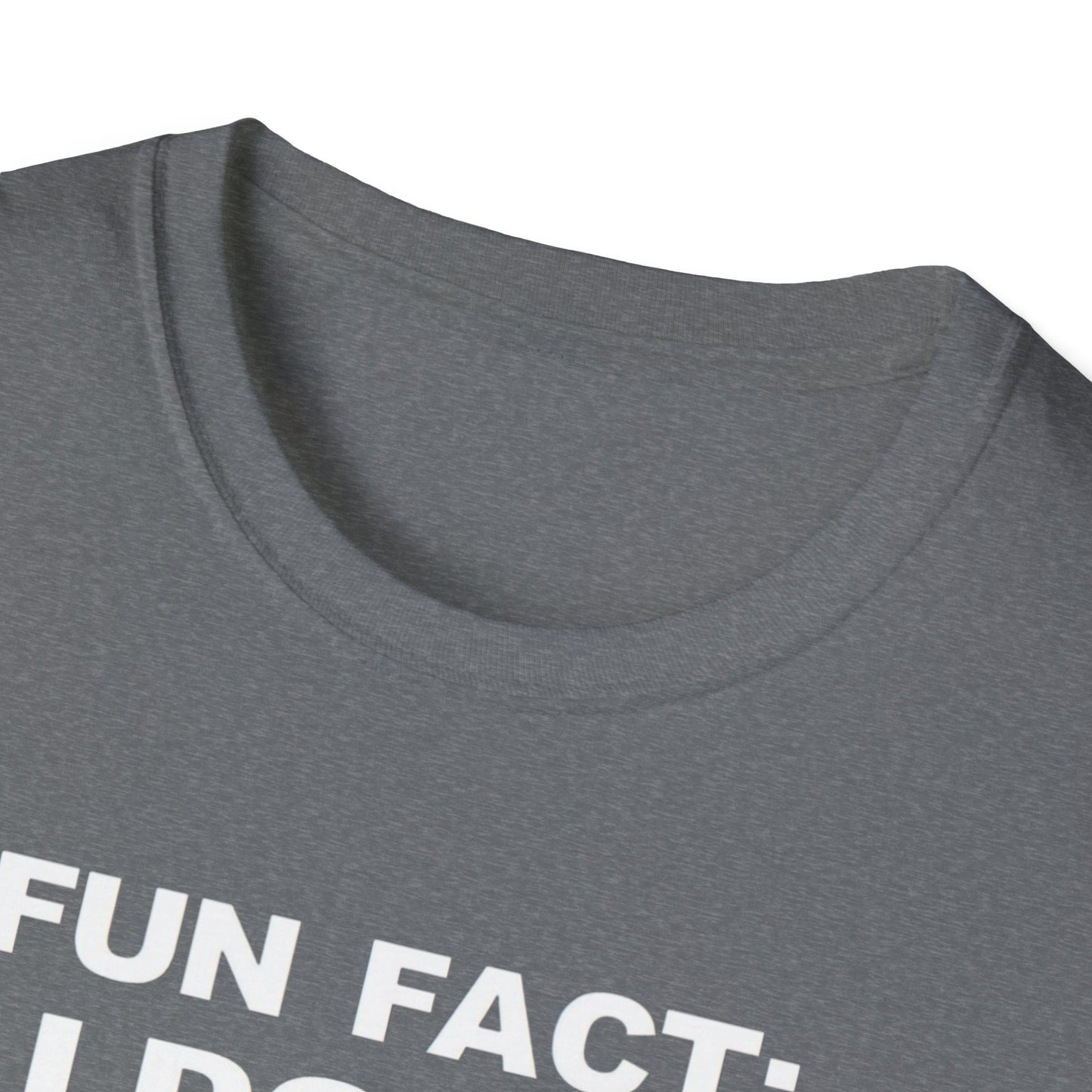 Casual Graphic Tee: Fun Fact I Don't Care, Comfy Shirt for Everyday Wear, Perfect Gift for Friends, Relaxed Style for Any Occasion