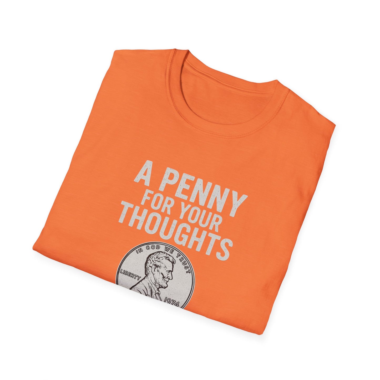 Funny Unisex Softstyle T-Shirt - 'A Penny for Your Thoughts'