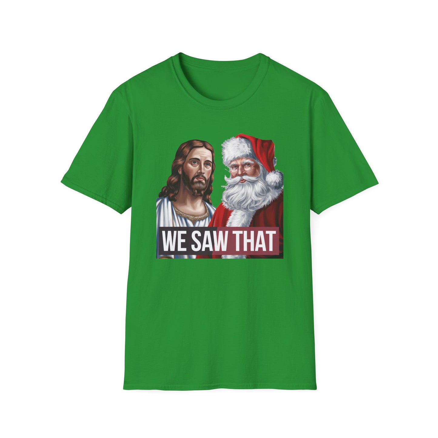 Humorous Holiday Tee - We Saw That, Funny Christmas T-Shirt, Unisex Softstyle Shirt, Gift for Him/Her, Xmas Celebration Apparel