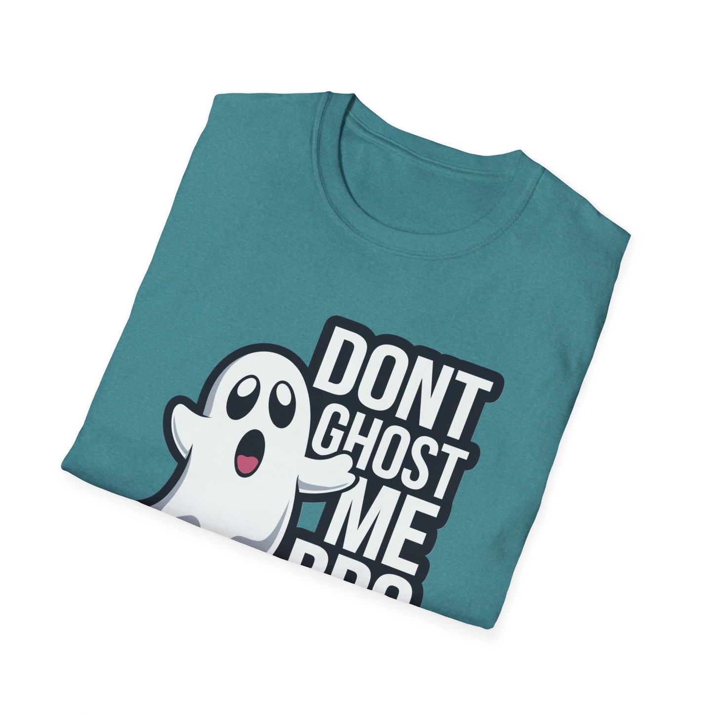 Funny Ghost T-Shirt | Don't Ghost Me Bro Tee | Halloween Gift, Casual Wear, Unisex Graphic Tee, Humor Shirt, Spooky Season Style