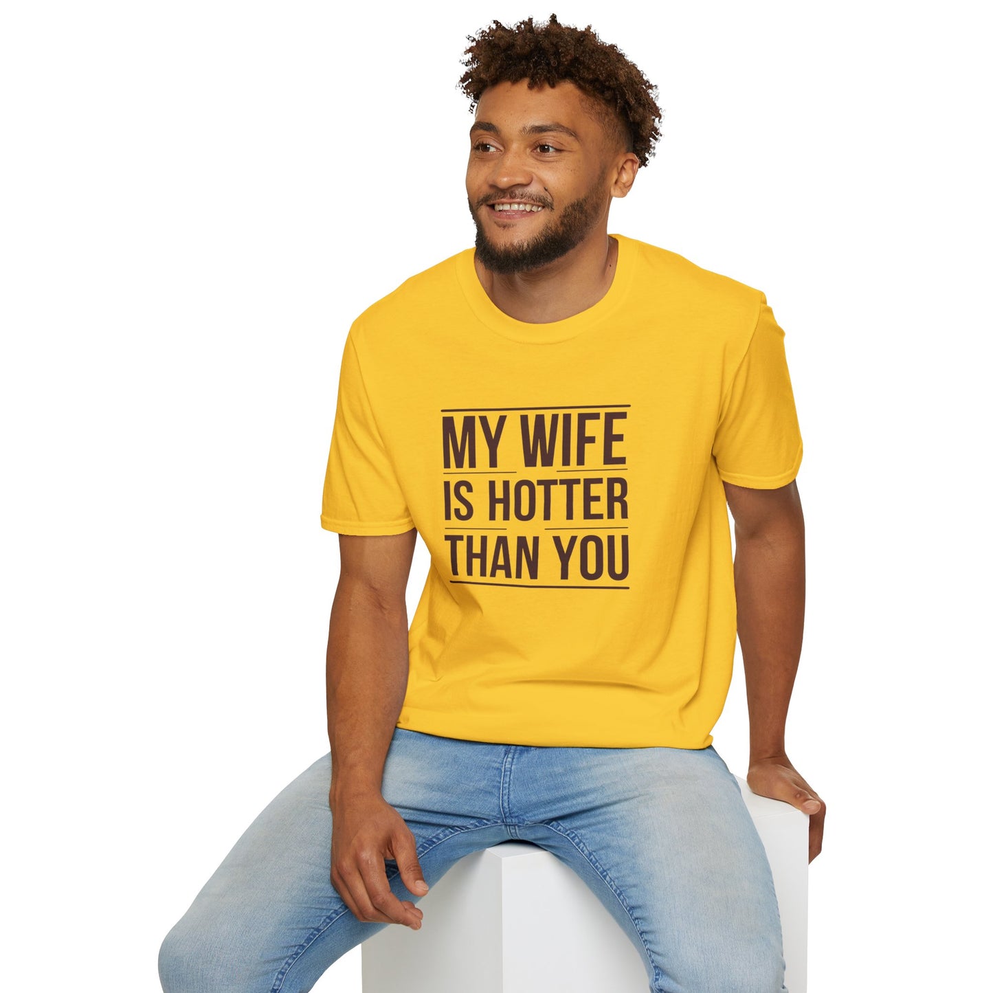 Funny Unisex T-Shirt - 'My Wife is Hotter Than You'