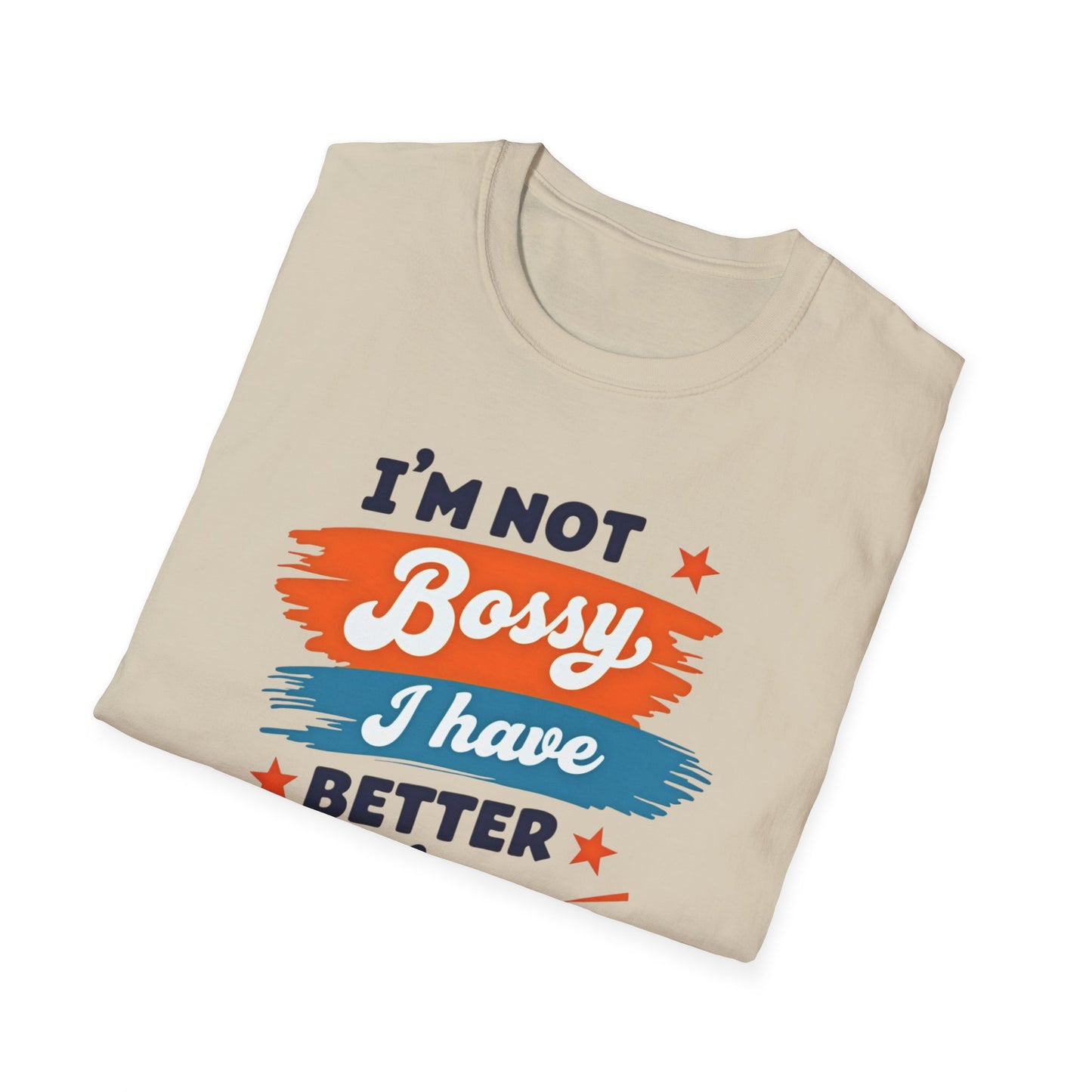 Stylish Unisex T-Shirt - Empowering Quote Design, Casual Wear, Gift for Bossy Friends, Funny Shirt, Everyday Outfit