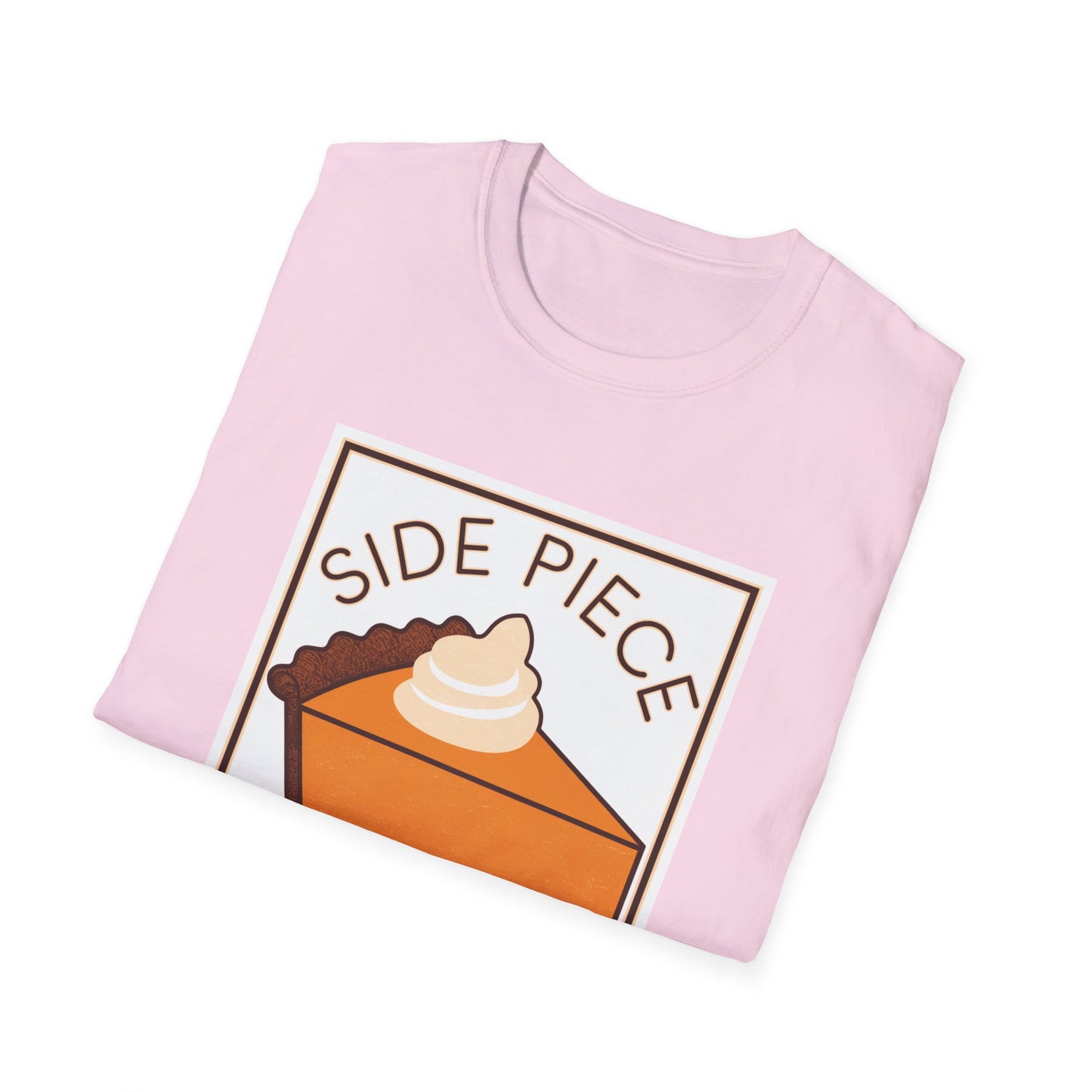 Funny Dessert Lover Unisex Softstyle T-Shirt - "Side Piece" Slice Design