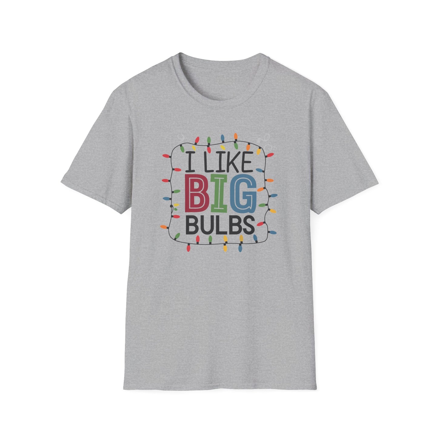 I Like Big Bulbs Unisex Softstyle T-Shirt | Fun Graphic Tee, Holiday Apparel, Christmas Shirt, Gift for Him/Her, Lighthearted Wear